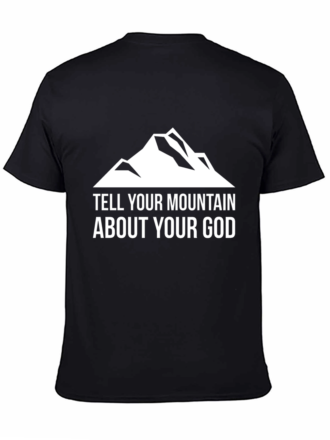 Tell Your Mountain About Your God T-Shirt