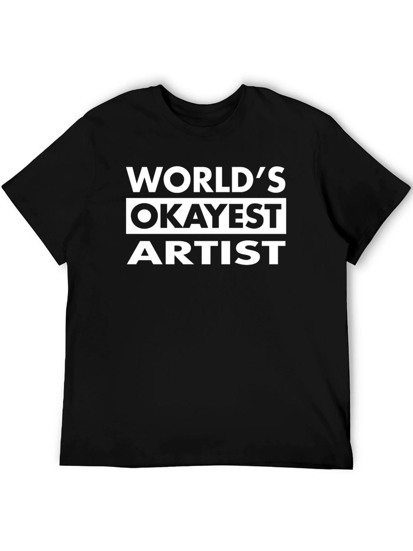 Worlds Okayest Artist Black Graphic Tee