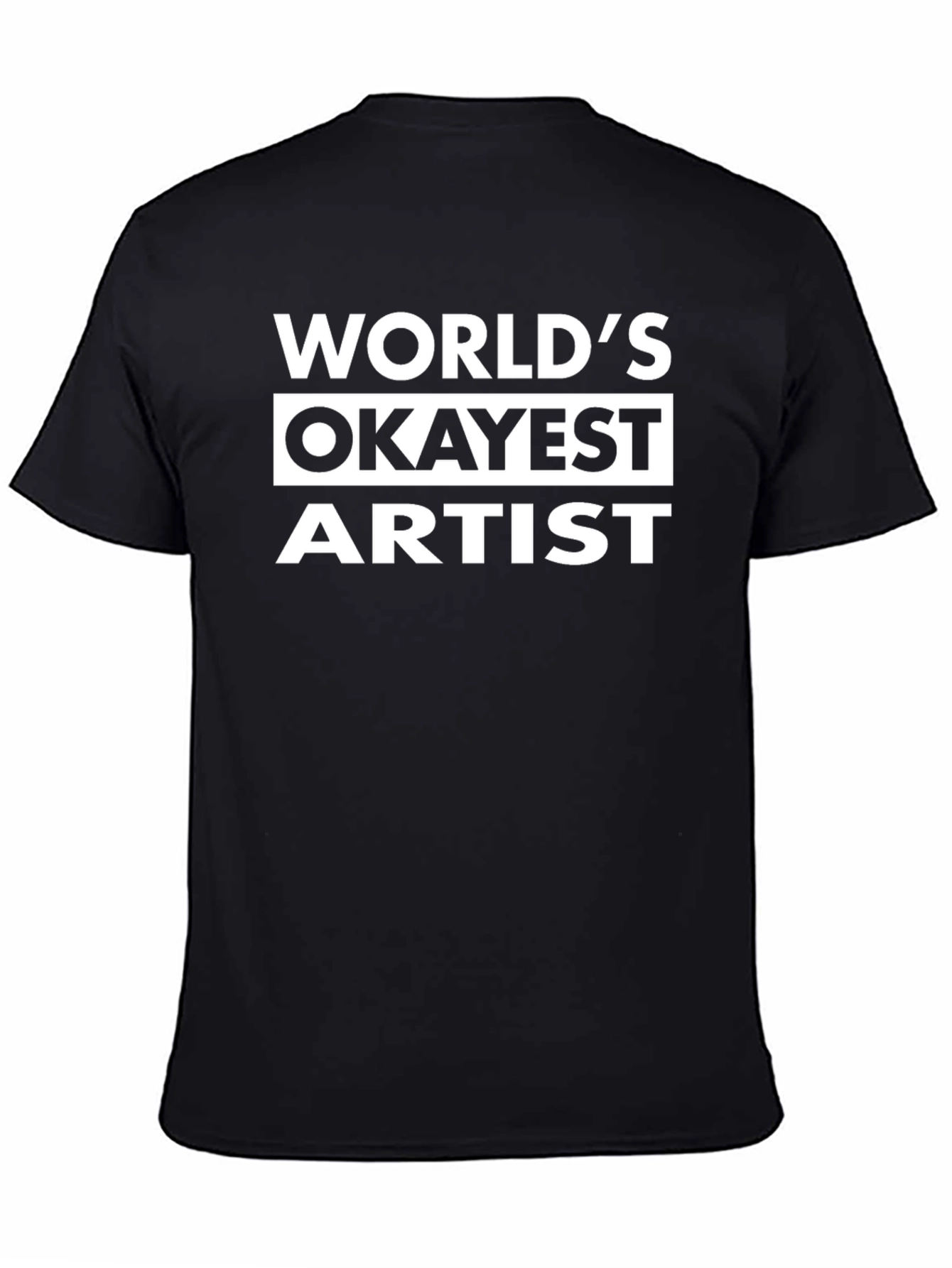 Worlds Okayest Artist Black Graphic Tee
