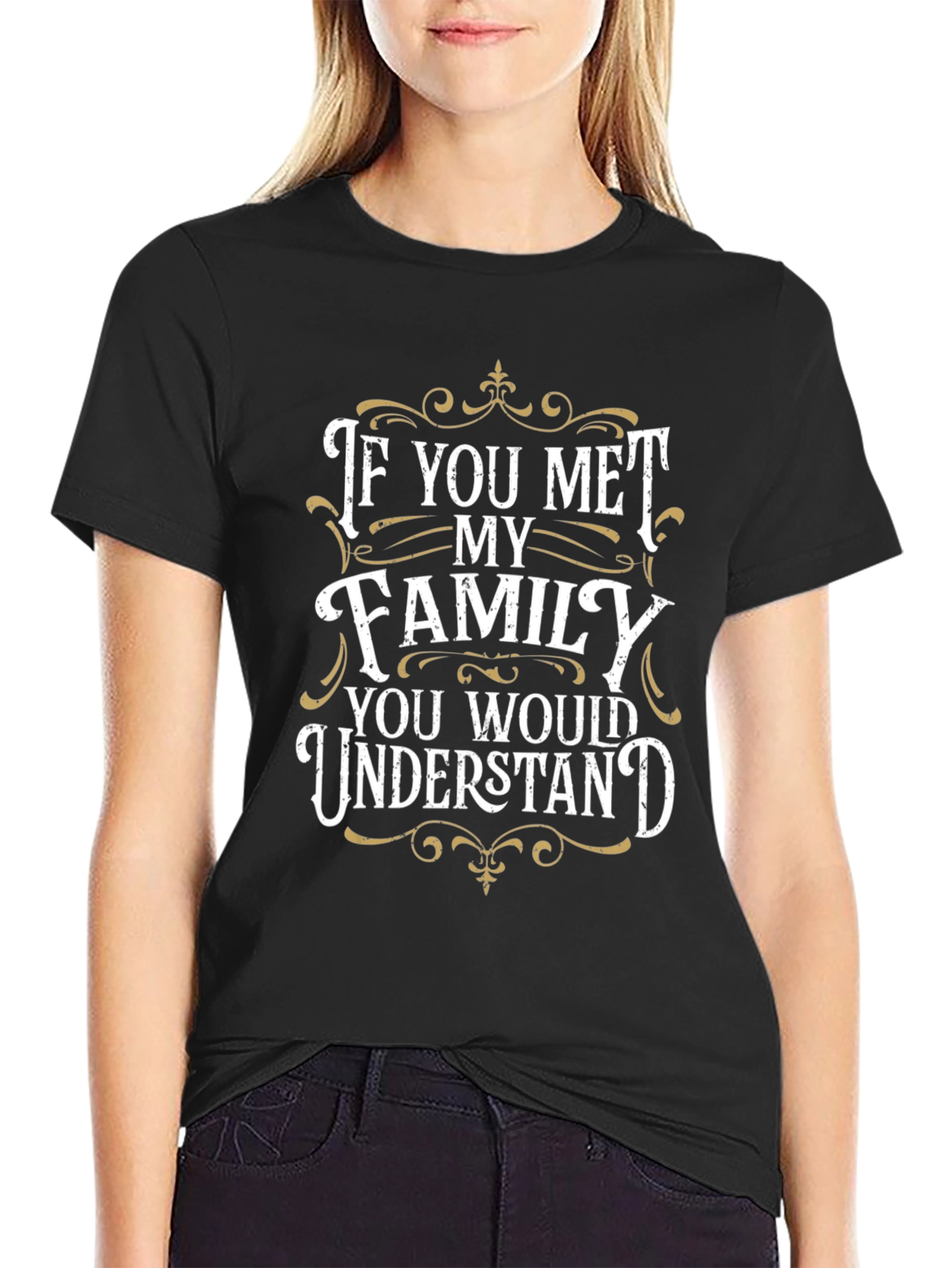 Family Humor T-Shirt - You Would Understand
