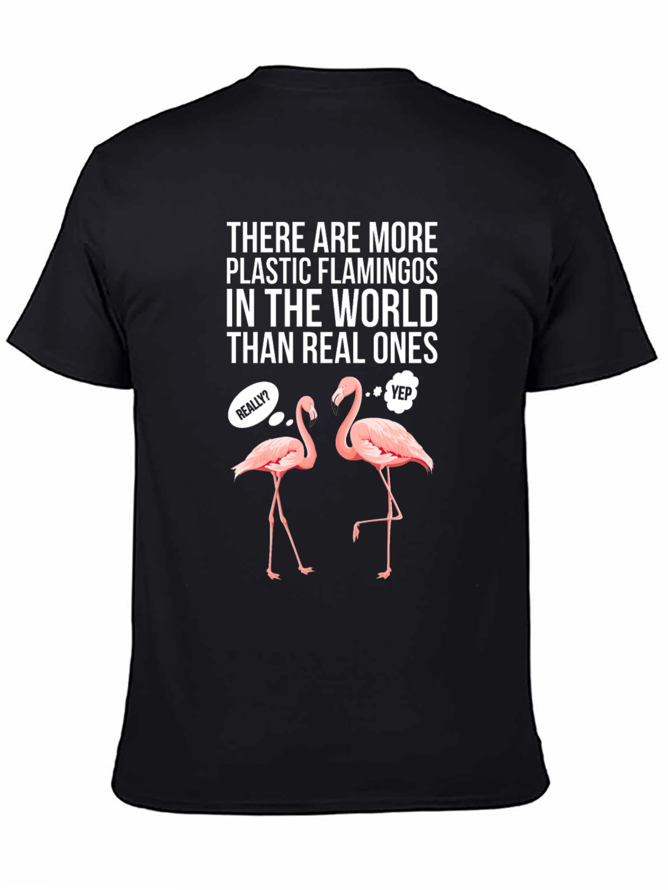 Flamingo T-Shirt - More Plastic Than Real!