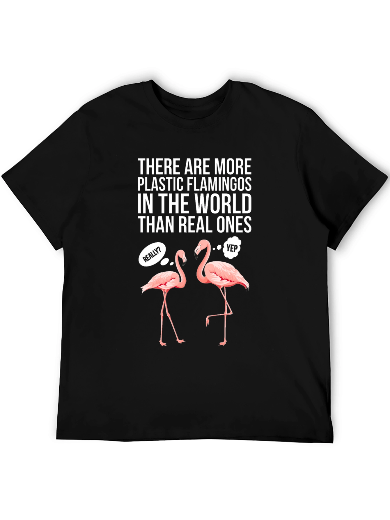 Flamingo T-Shirt - More Plastic Than Real!