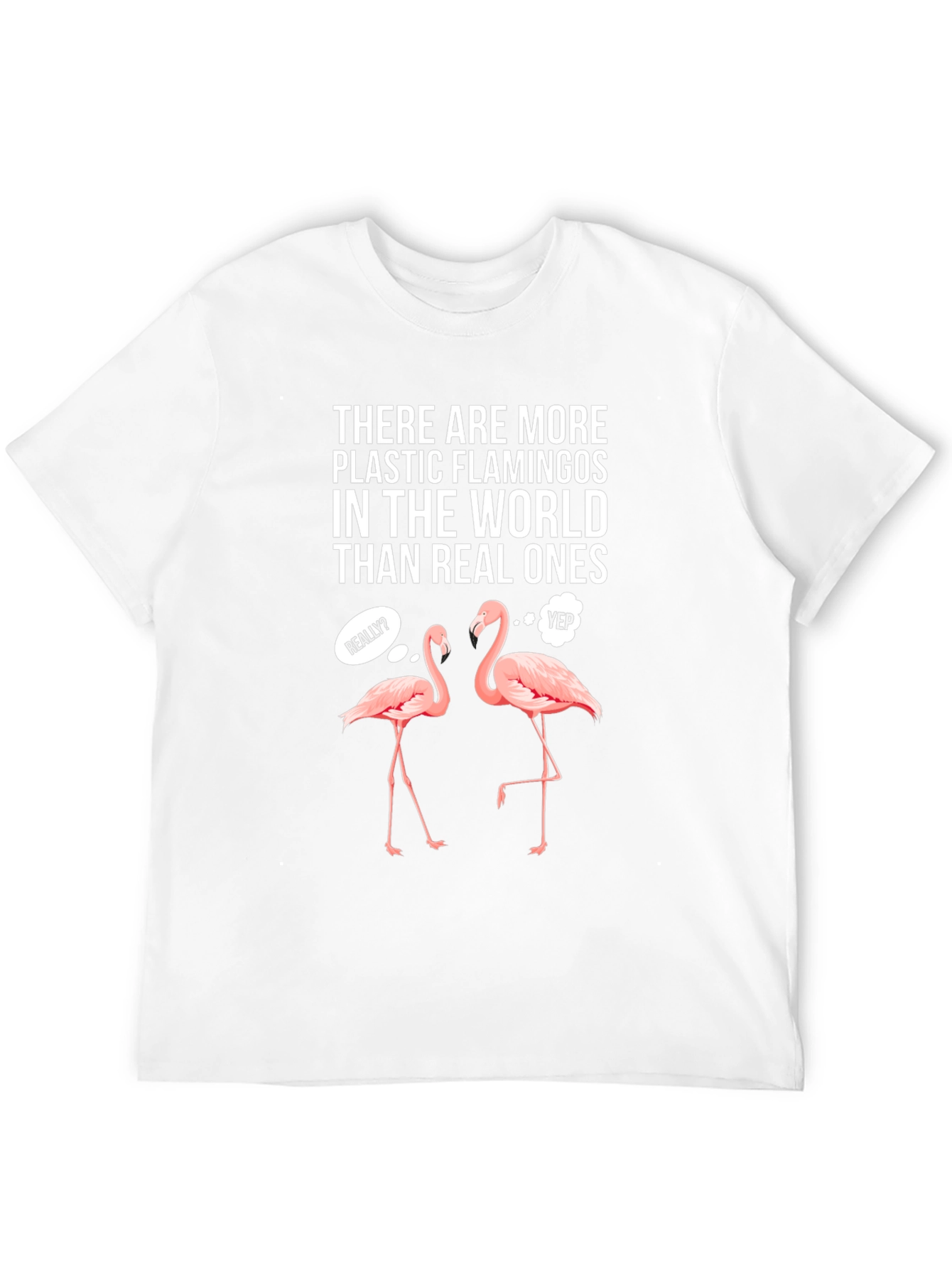Flamingo T-Shirt - More Plastic Than Real!