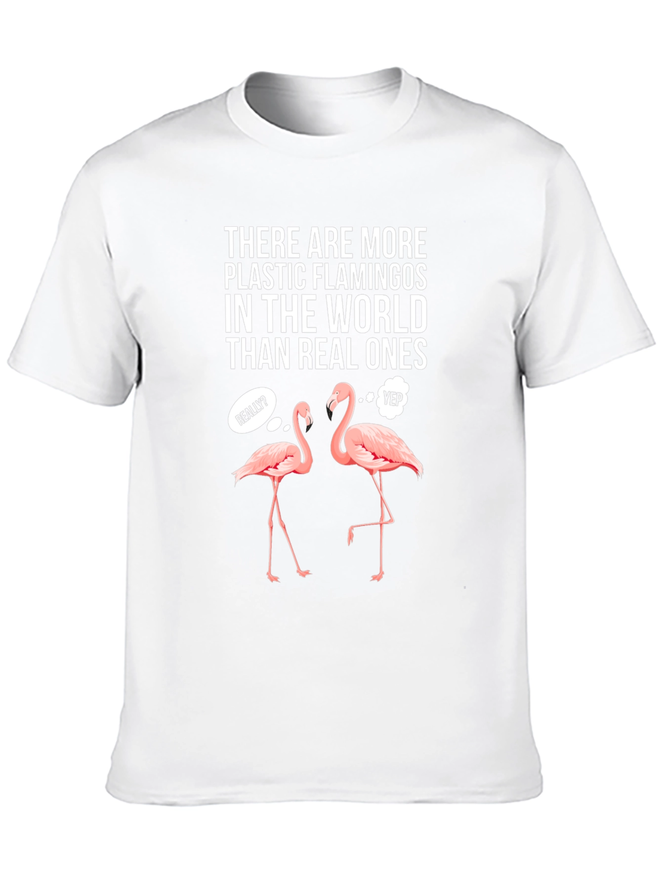 Flamingo T-Shirt - More Plastic Than Real!