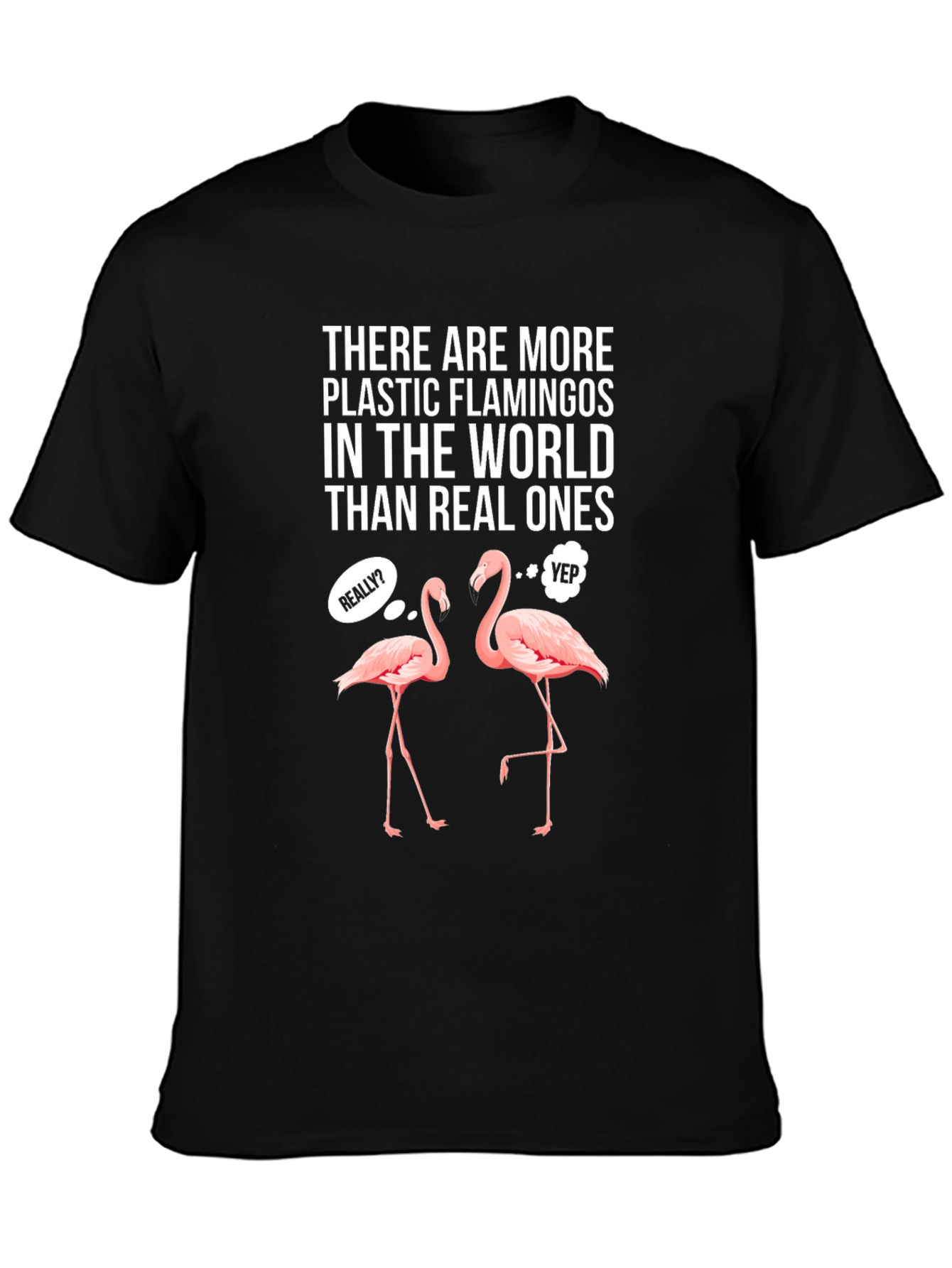 Flamingo T-Shirt - More Plastic Than Real!