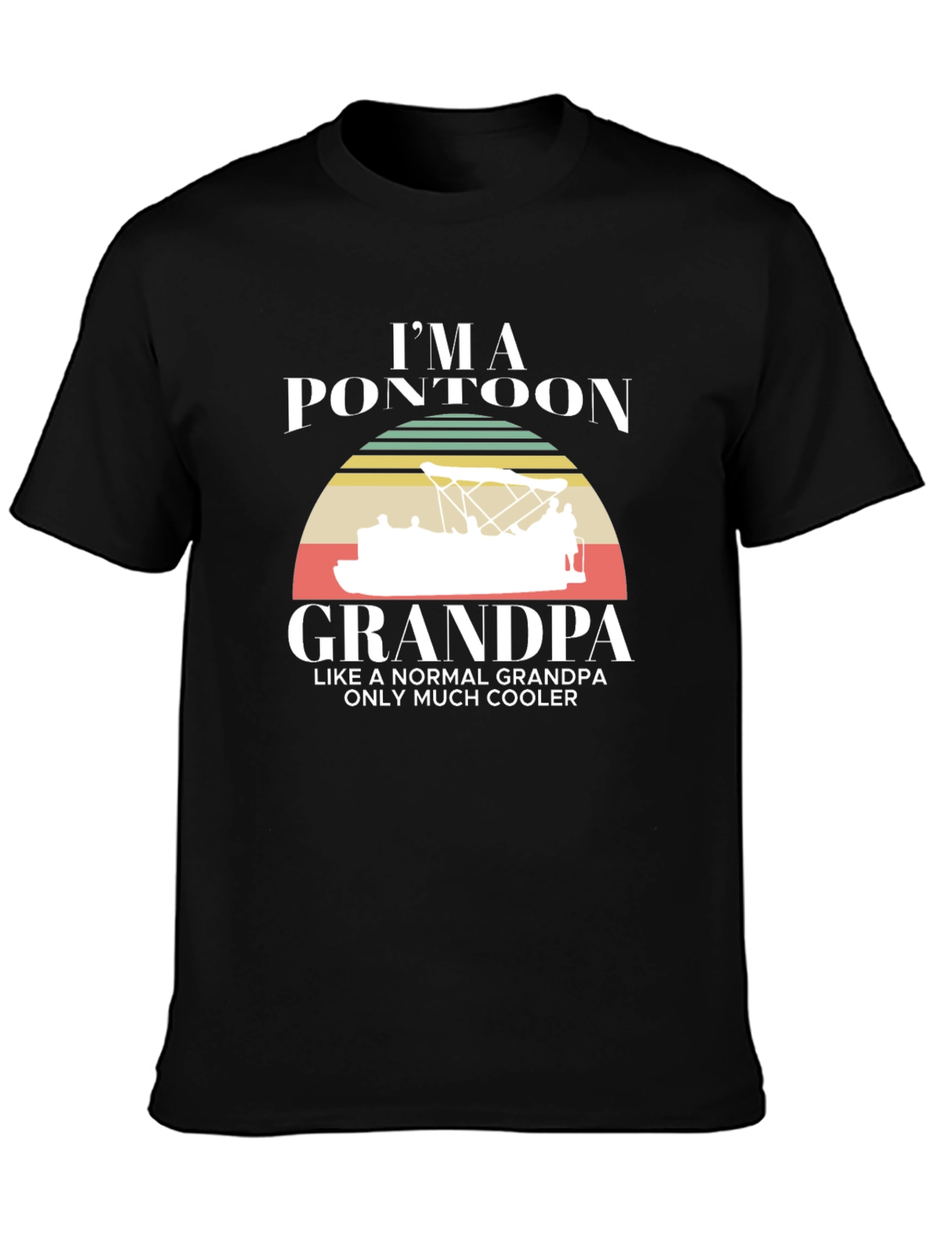 Im a Pontoon Grandpa T-Shirt