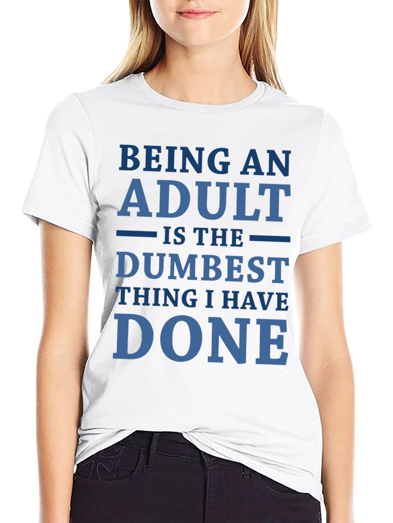 Funny Adulting T-Shirt: Dumbest Thing I Have Done