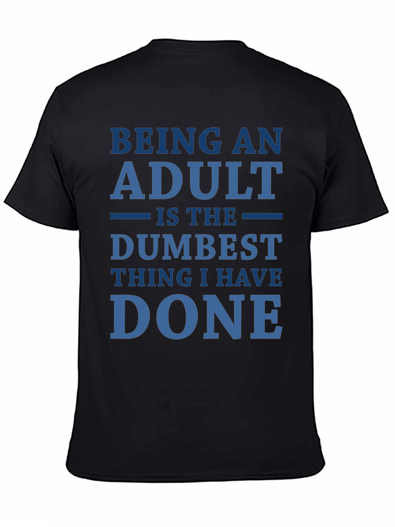 Funny Adulting T-Shirt: Dumbest Thing I Have Done