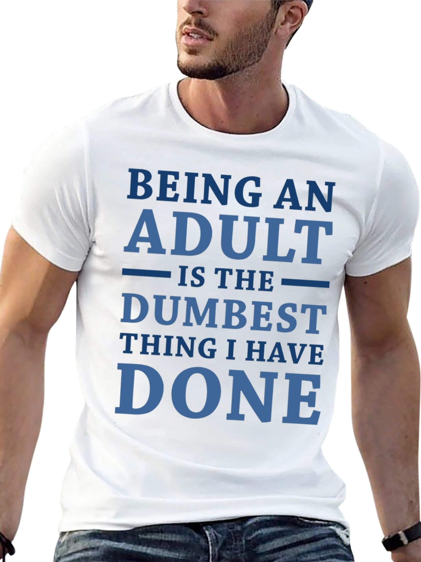 Funny Adulting T-Shirt: Dumbest Thing I Have Done