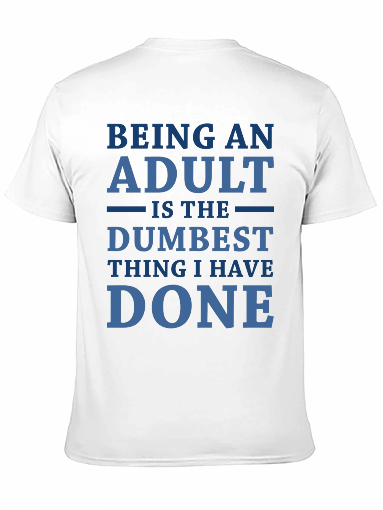 Funny Adulting T-Shirt: Dumbest Thing I Have Done