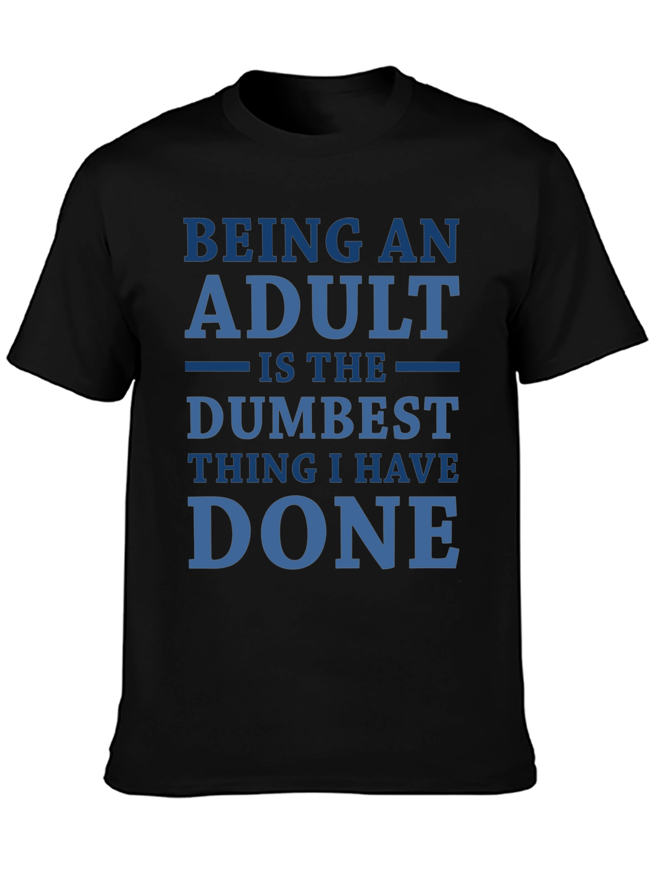 Funny Adulting T-Shirt: Dumbest Thing I Have Done