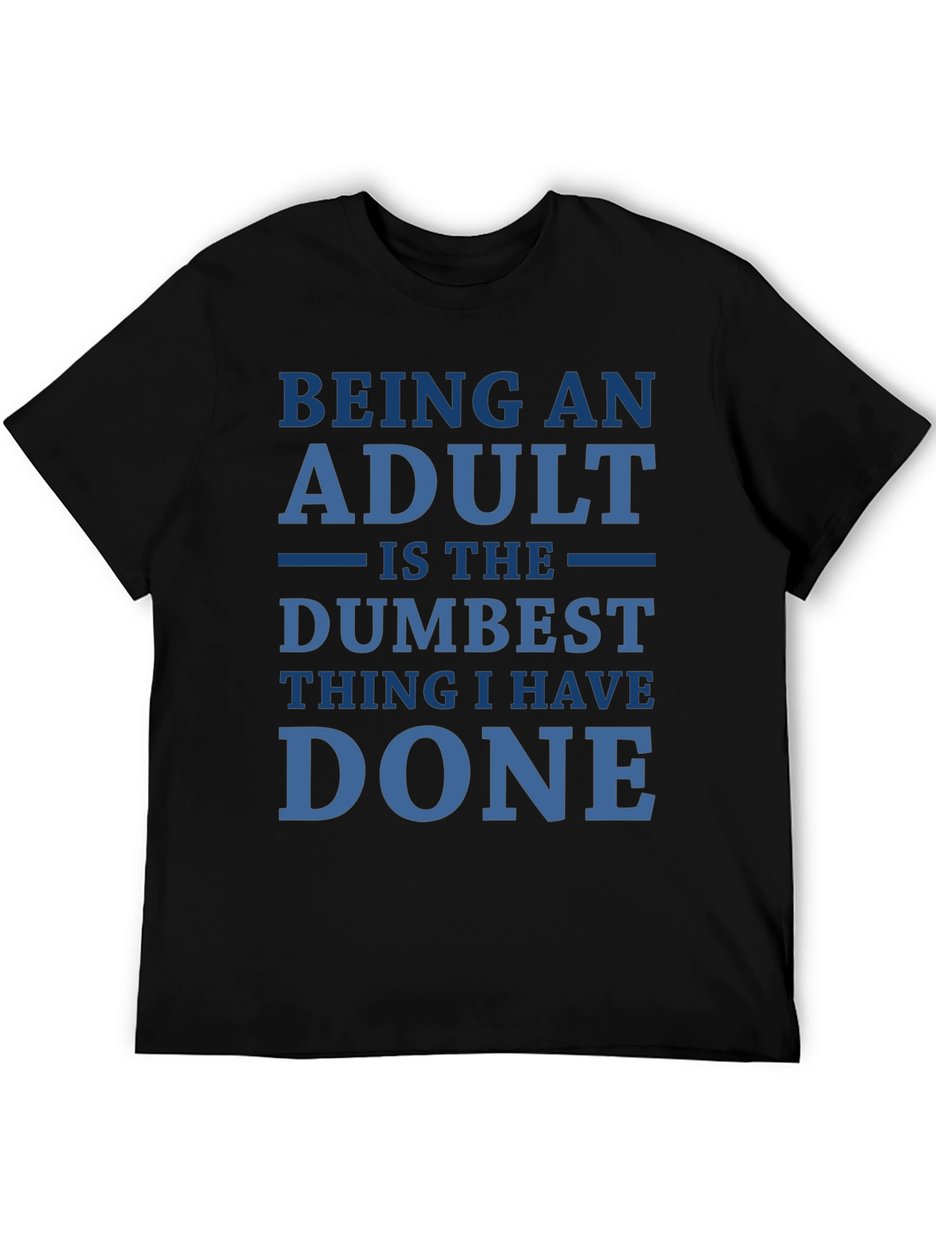 Funny Adulting T-Shirt: Dumbest Thing I Have Done