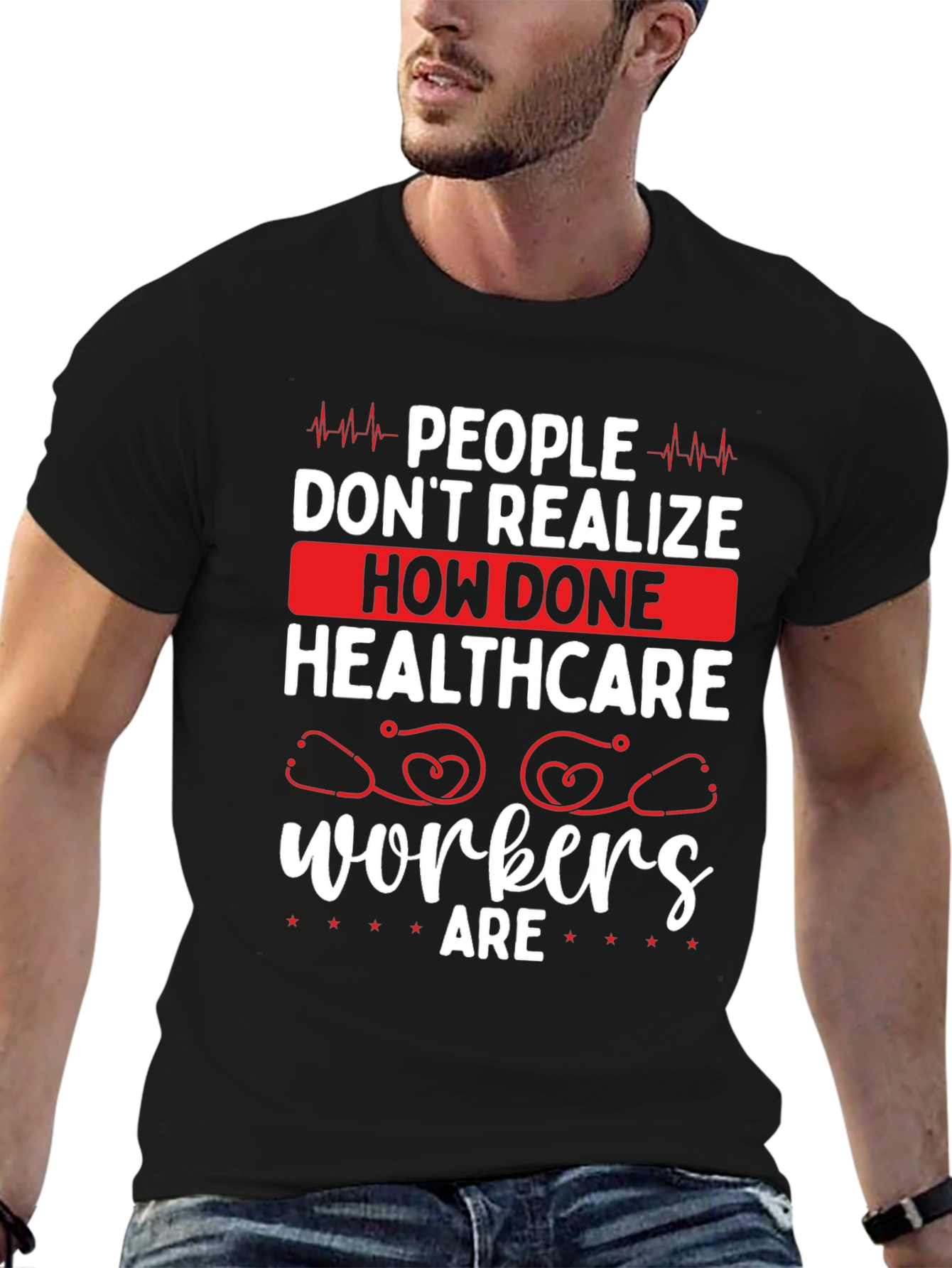 Healthcare Workers Tee - How Done Are