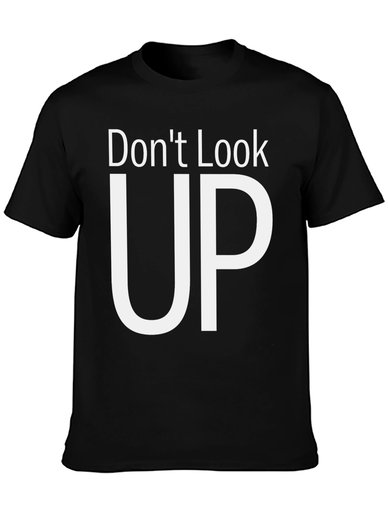 Dont Look Up T-Shirt Comfy Cotton Tee