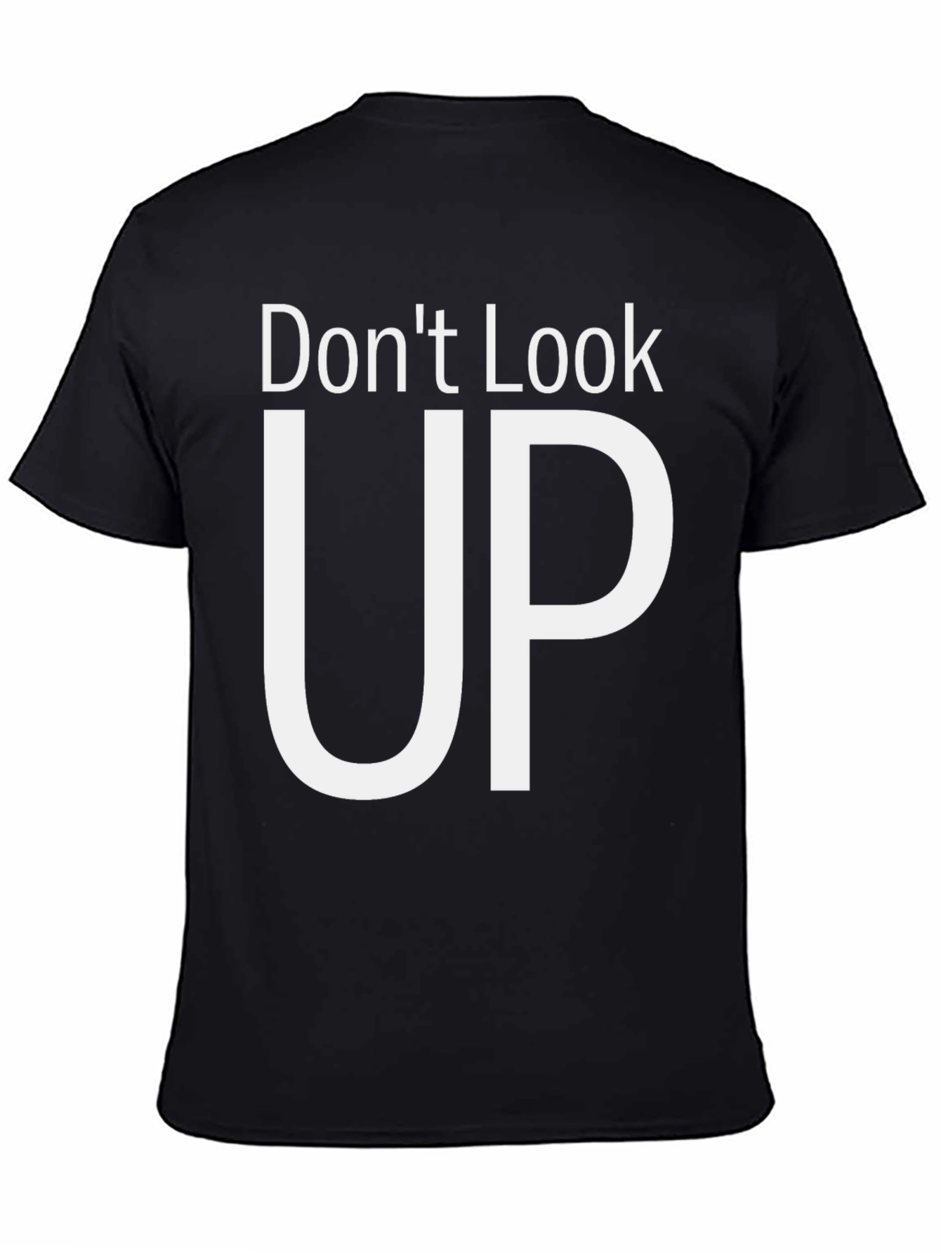 Dont Look Up T-Shirt Comfy Cotton Tee