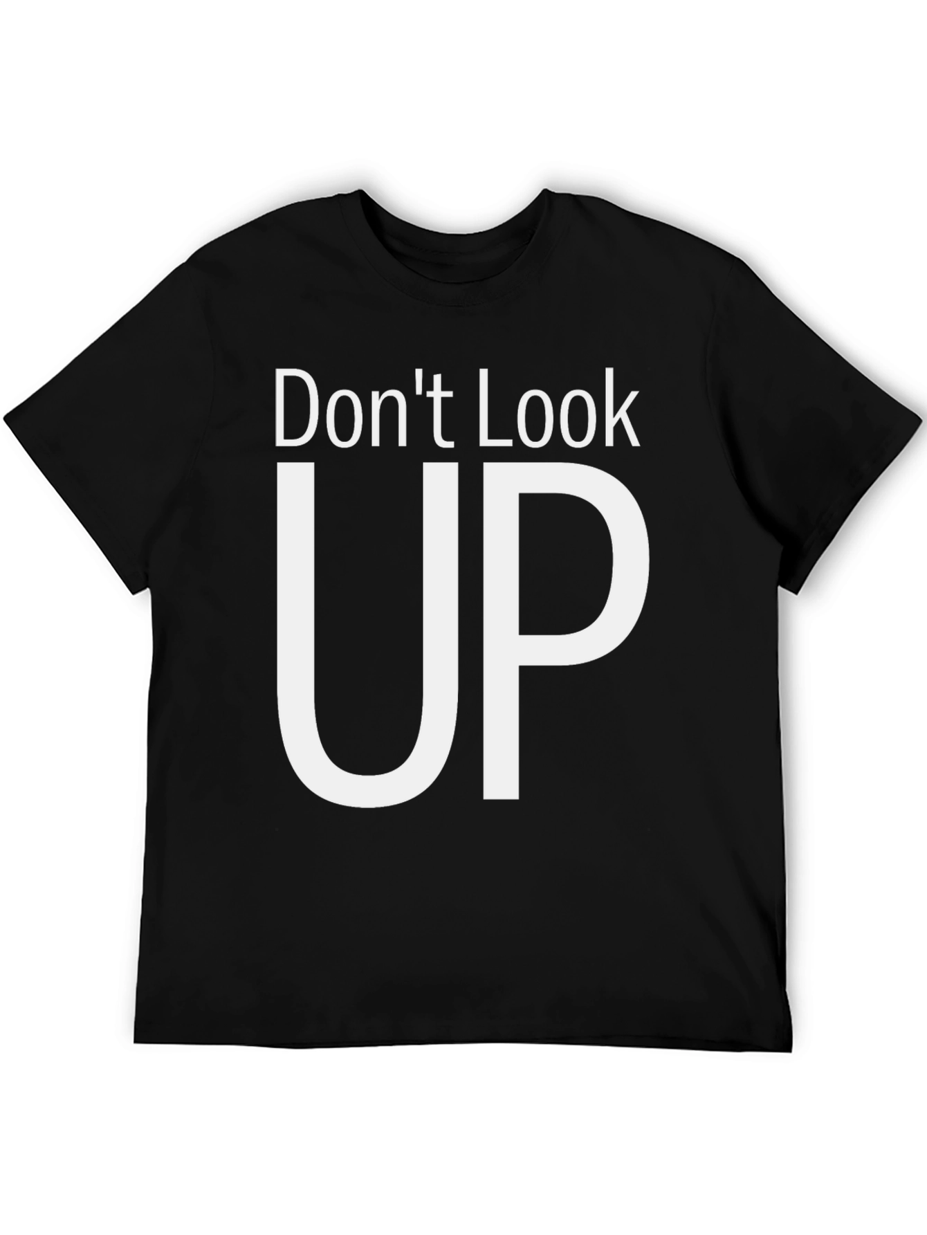 Dont Look Up T-Shirt Comfy Cotton Tee