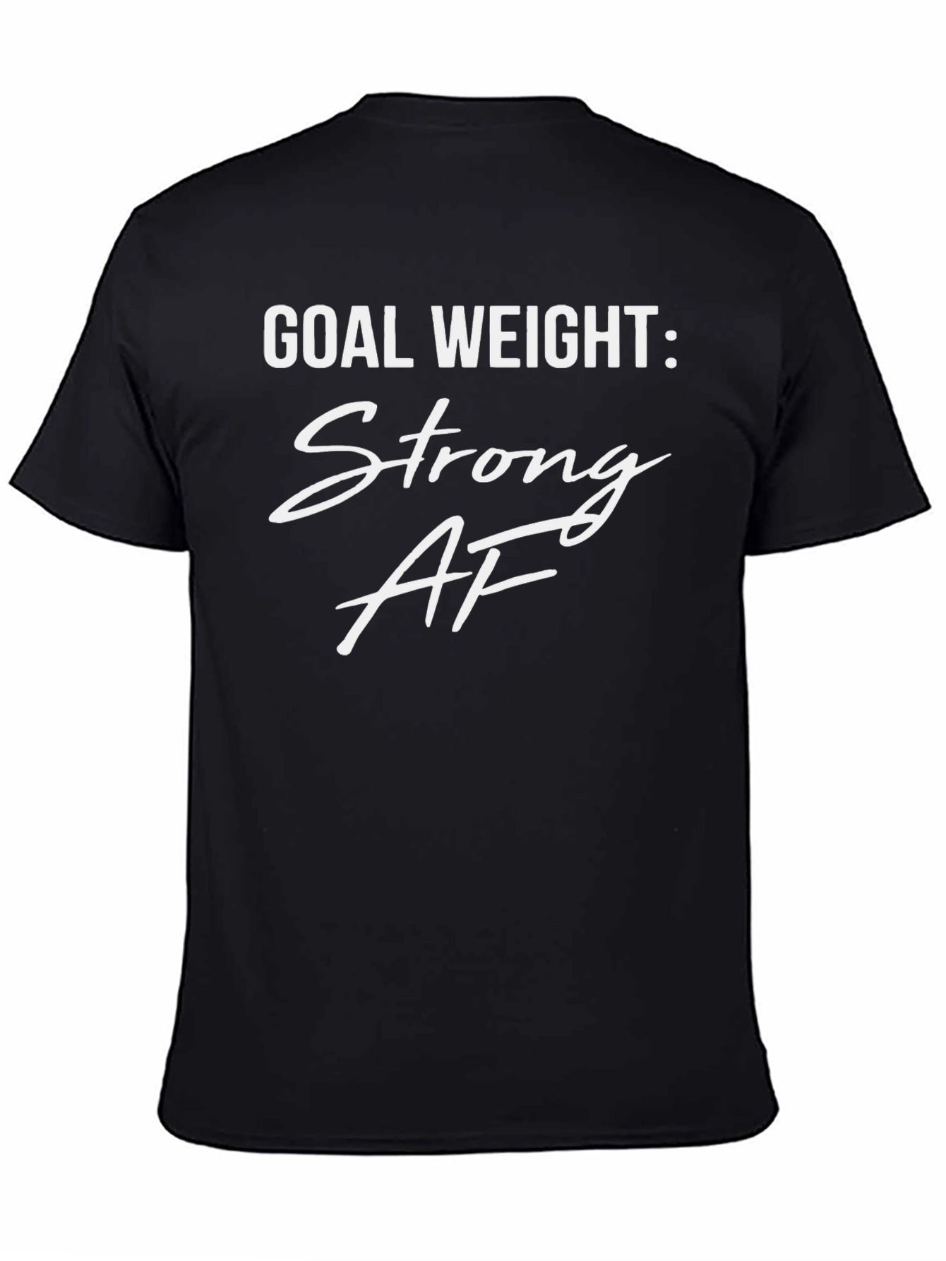 Goal Weight: Strong AF Graphic Tee