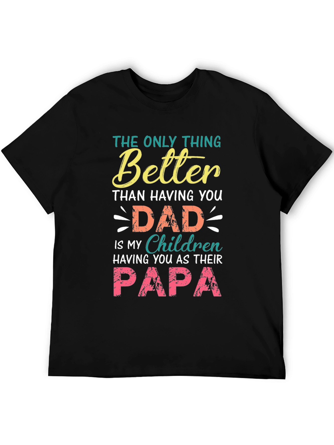 Dad/Papa T-Shirt - The Only Thing Better Graphic Tee