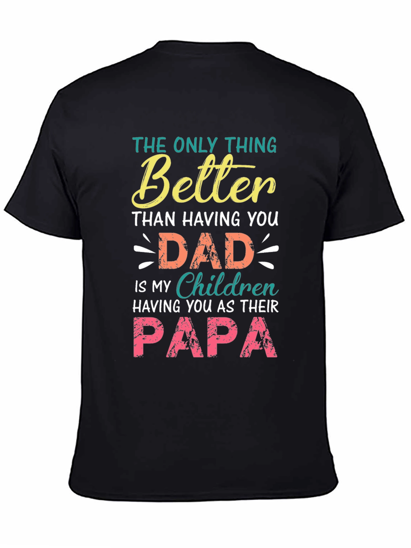 Dad/Papa T-Shirt - The Only Thing Better Graphic Tee