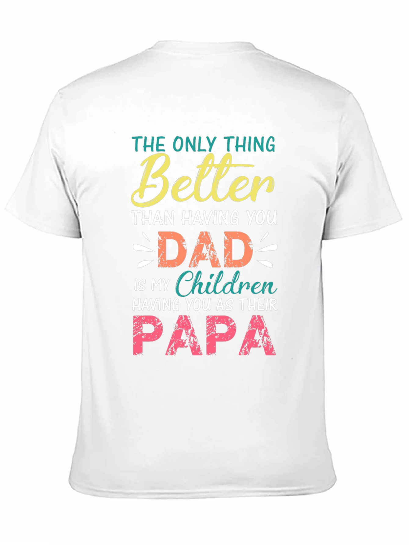 Dad/Papa T-Shirt - The Only Thing Better Graphic Tee