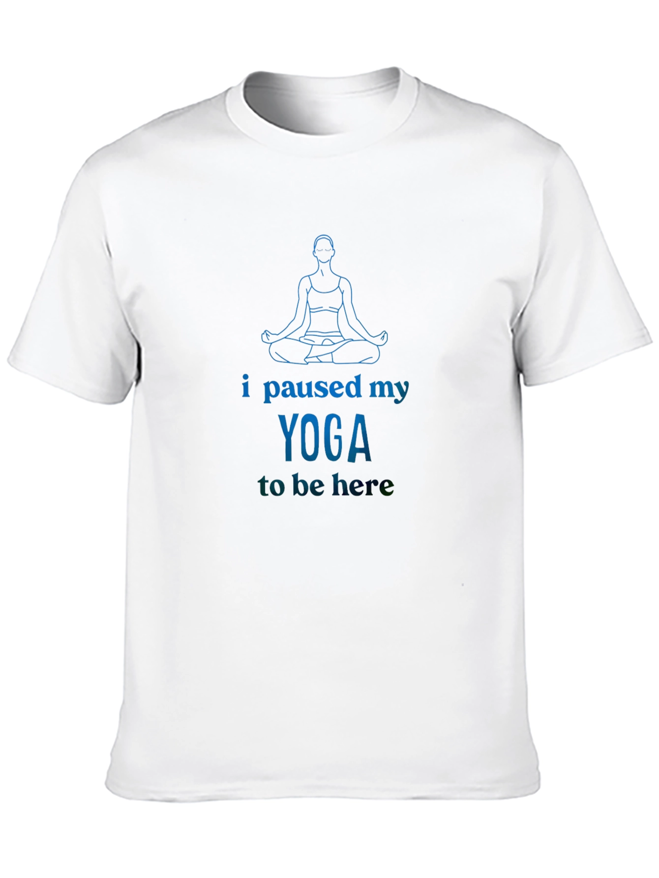 Yoga Lover Graphic T-Shirt - I Paused My Yoga