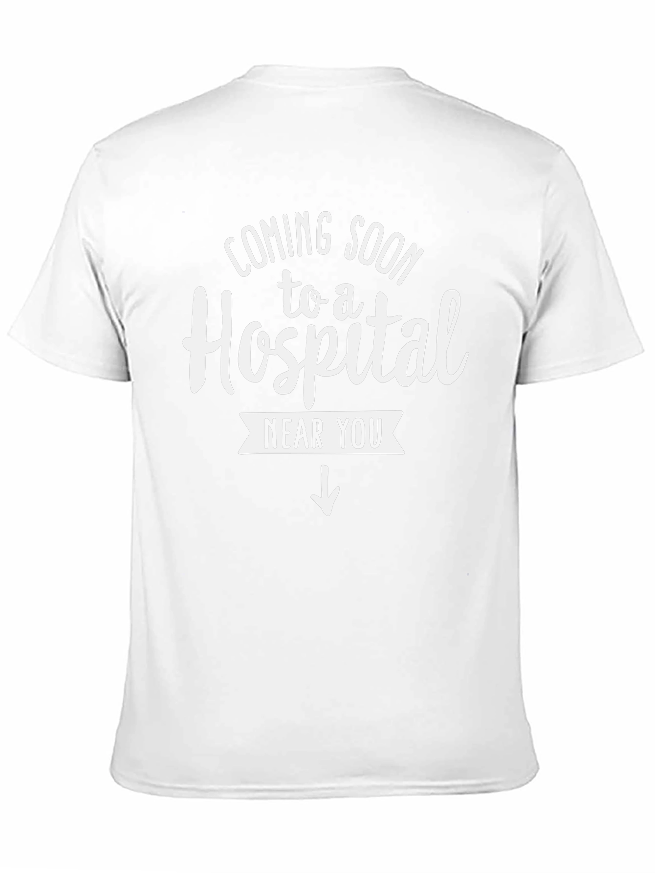 Coming Soon to a Hospital T-Shirt