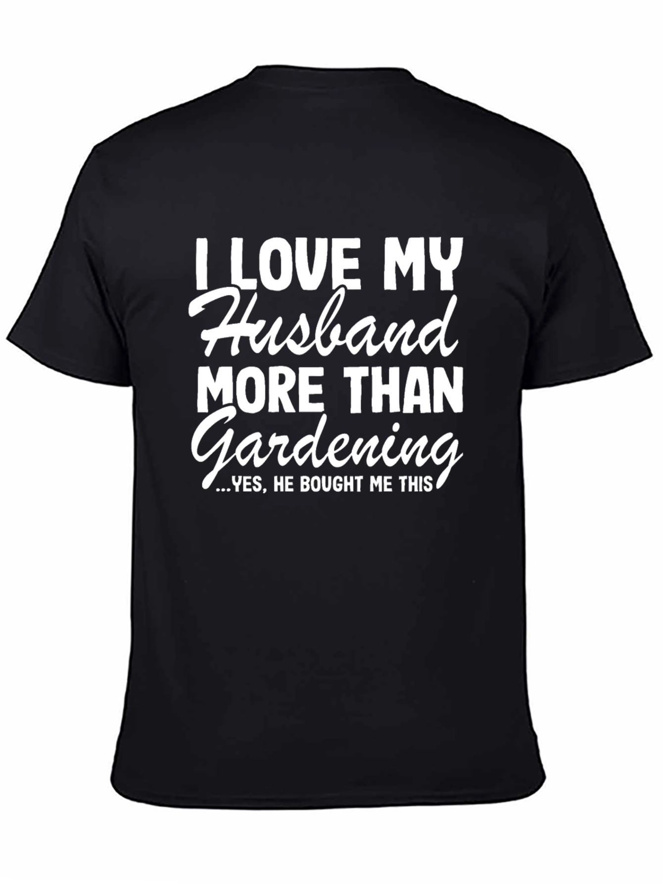 Husband More Than Gardening T-Shirt