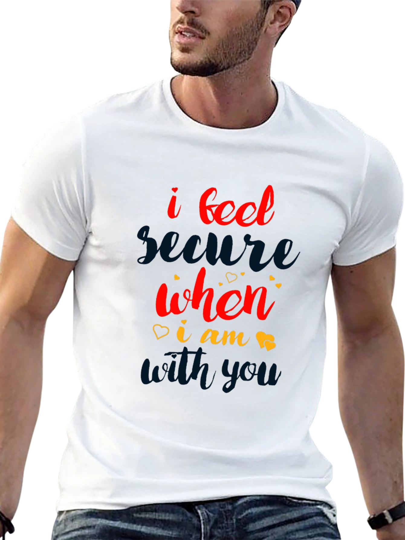 I Feel Secure When I Am With You T-Shirt