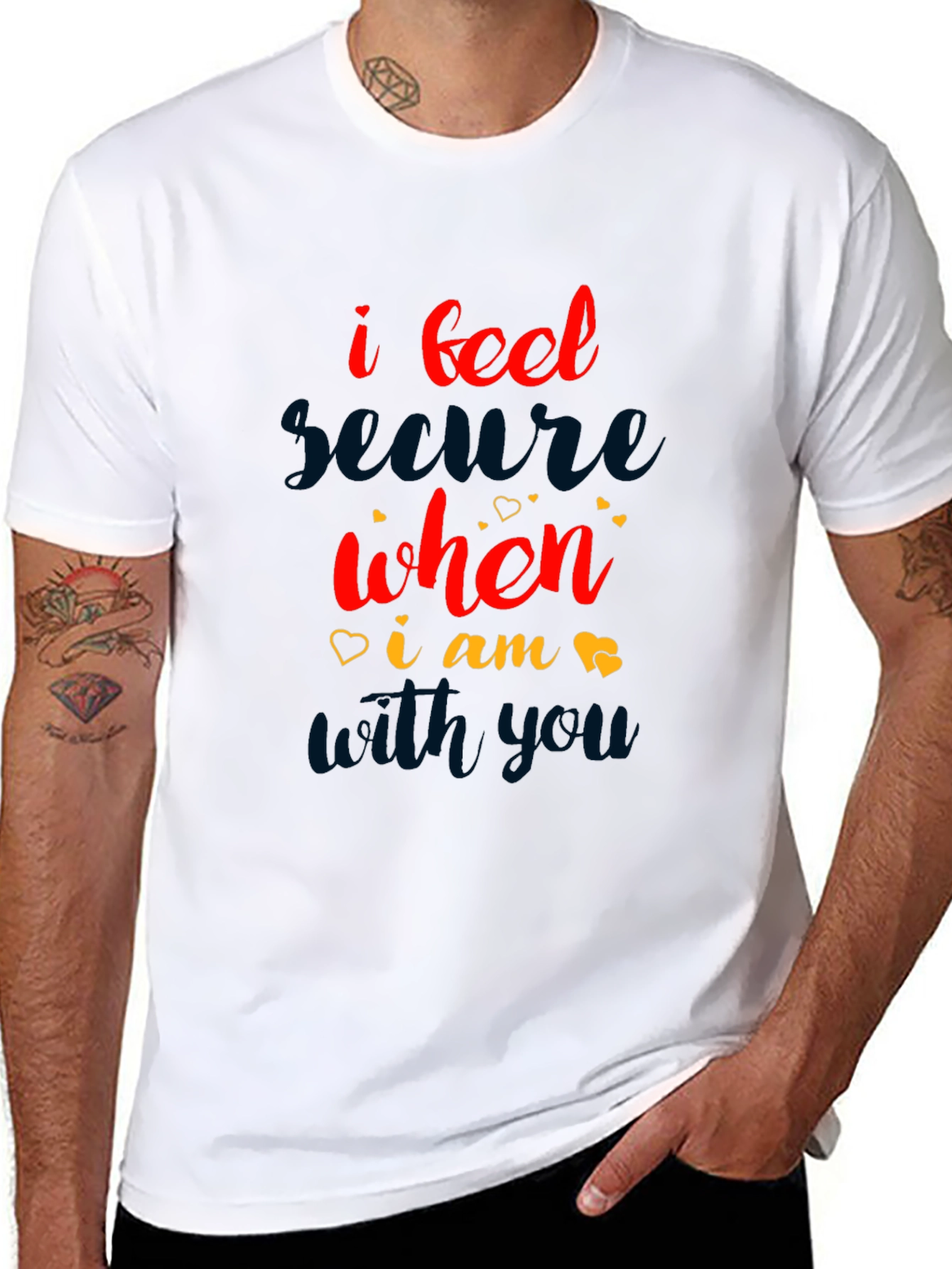 I Feel Secure When I Am With You T-Shirt