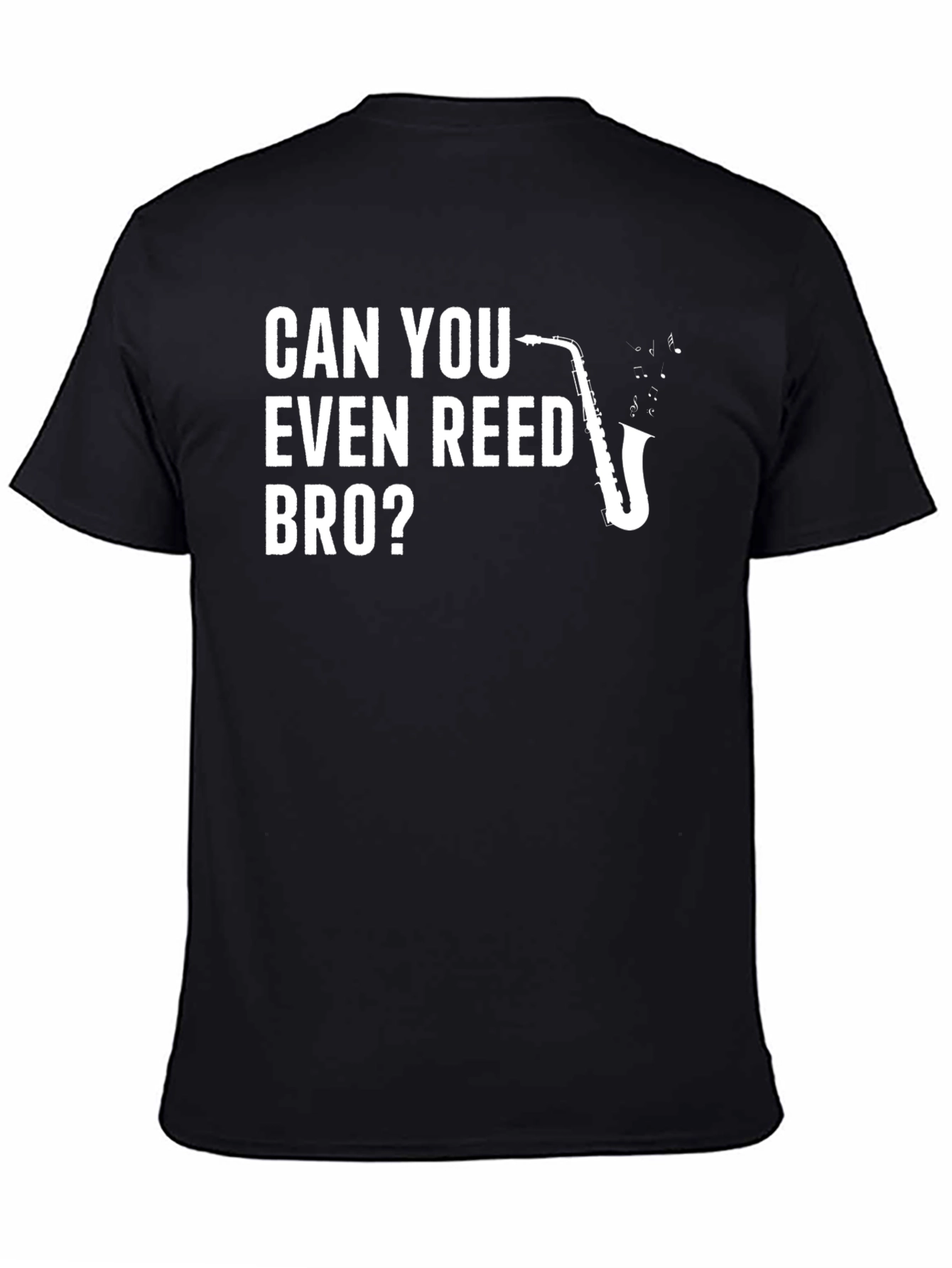 Can You Even Reed Bro? Saxophone T-Shirt