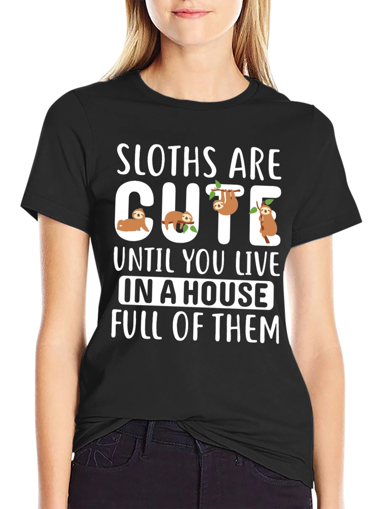 Sloth T-Shirt - Cute Sloths Are Cute Design