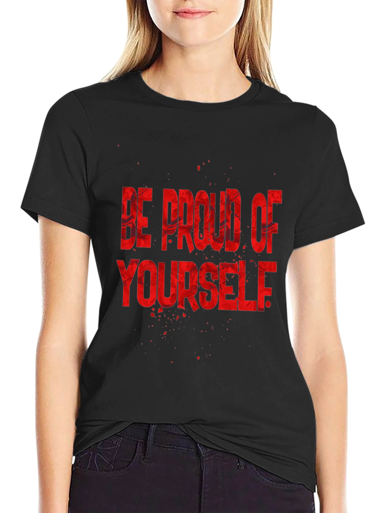 Be Proud of Yourself Graphic Tee