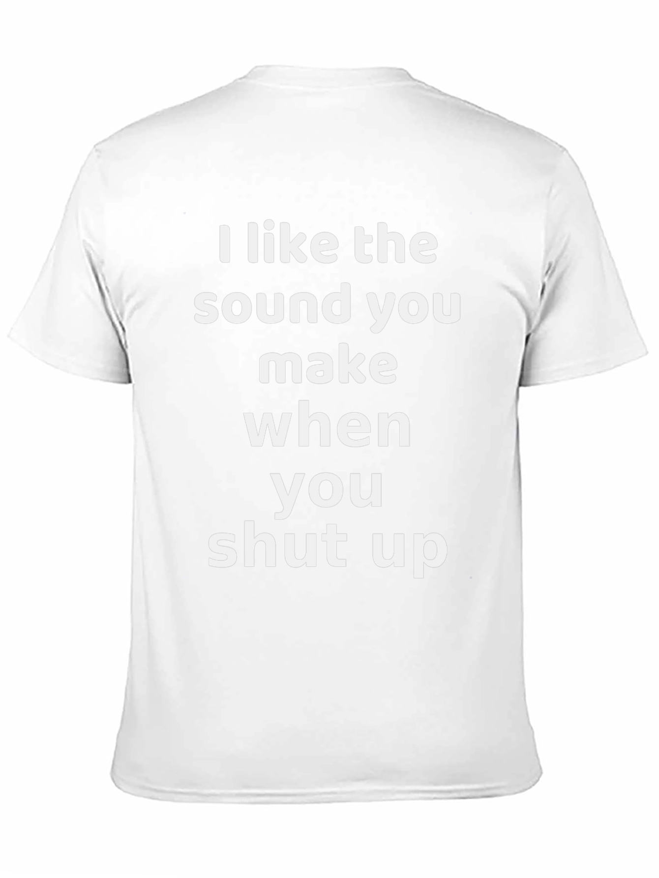 Funny Sarcastic Graphic T-Shirt - Shut Up