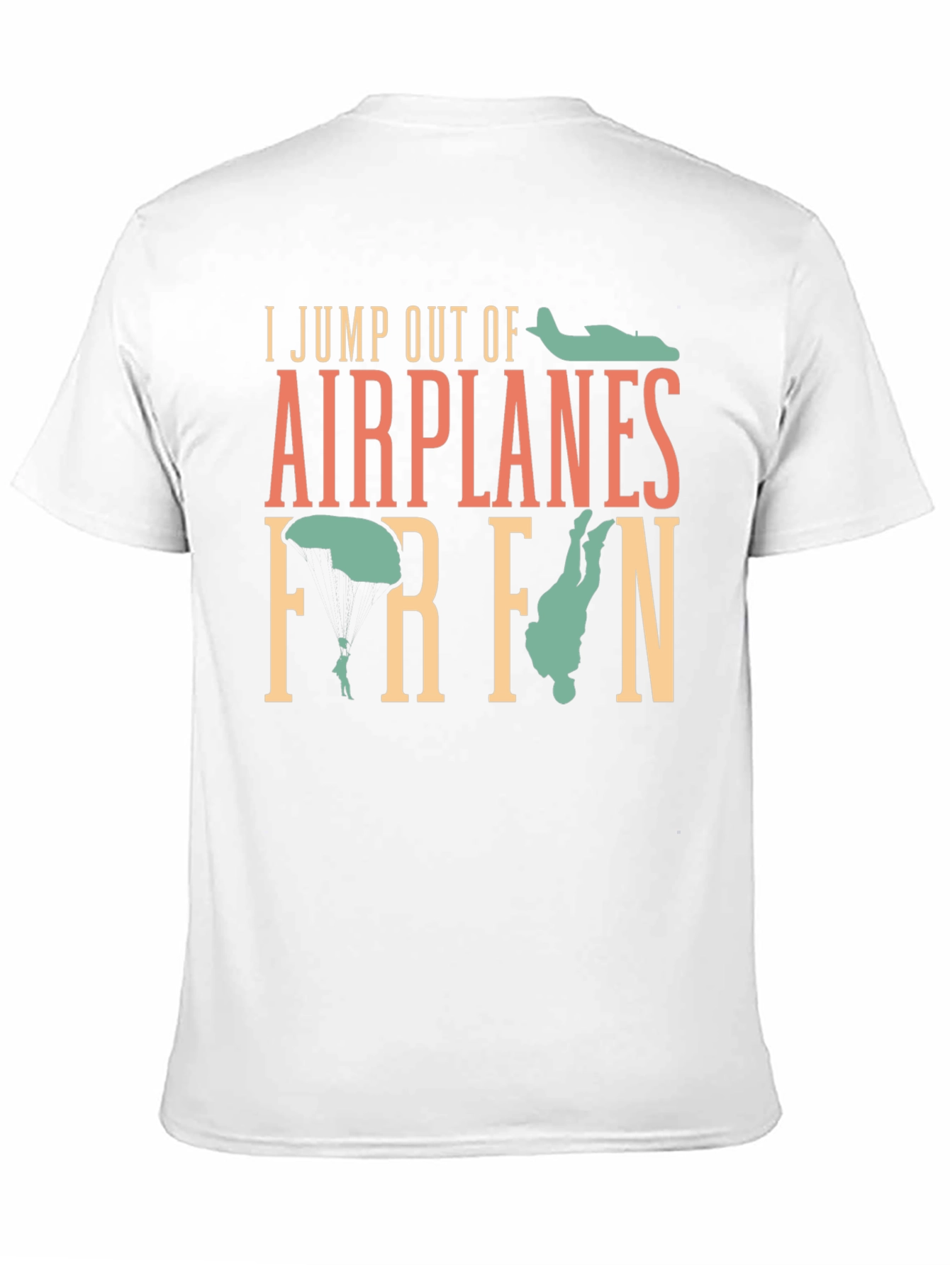 I Jump Out Of Airplanes T-Shirt