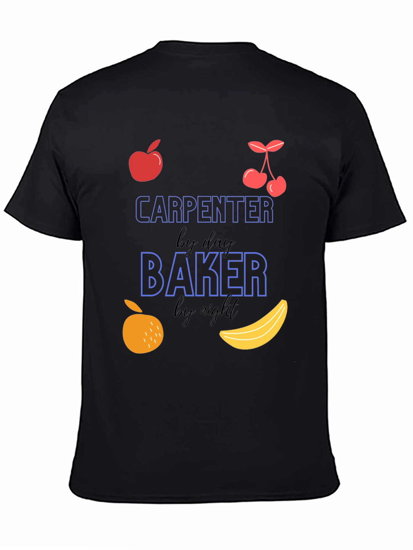 Carpenter by Day Baker by Night Graphic T-Shirt