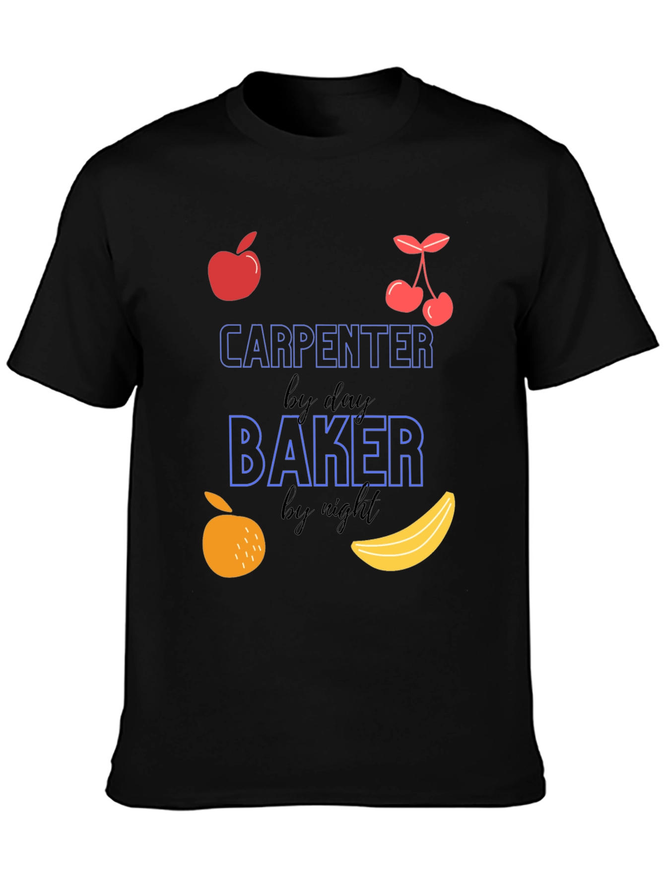 Carpenter by Day Baker by Night Graphic T-Shirt