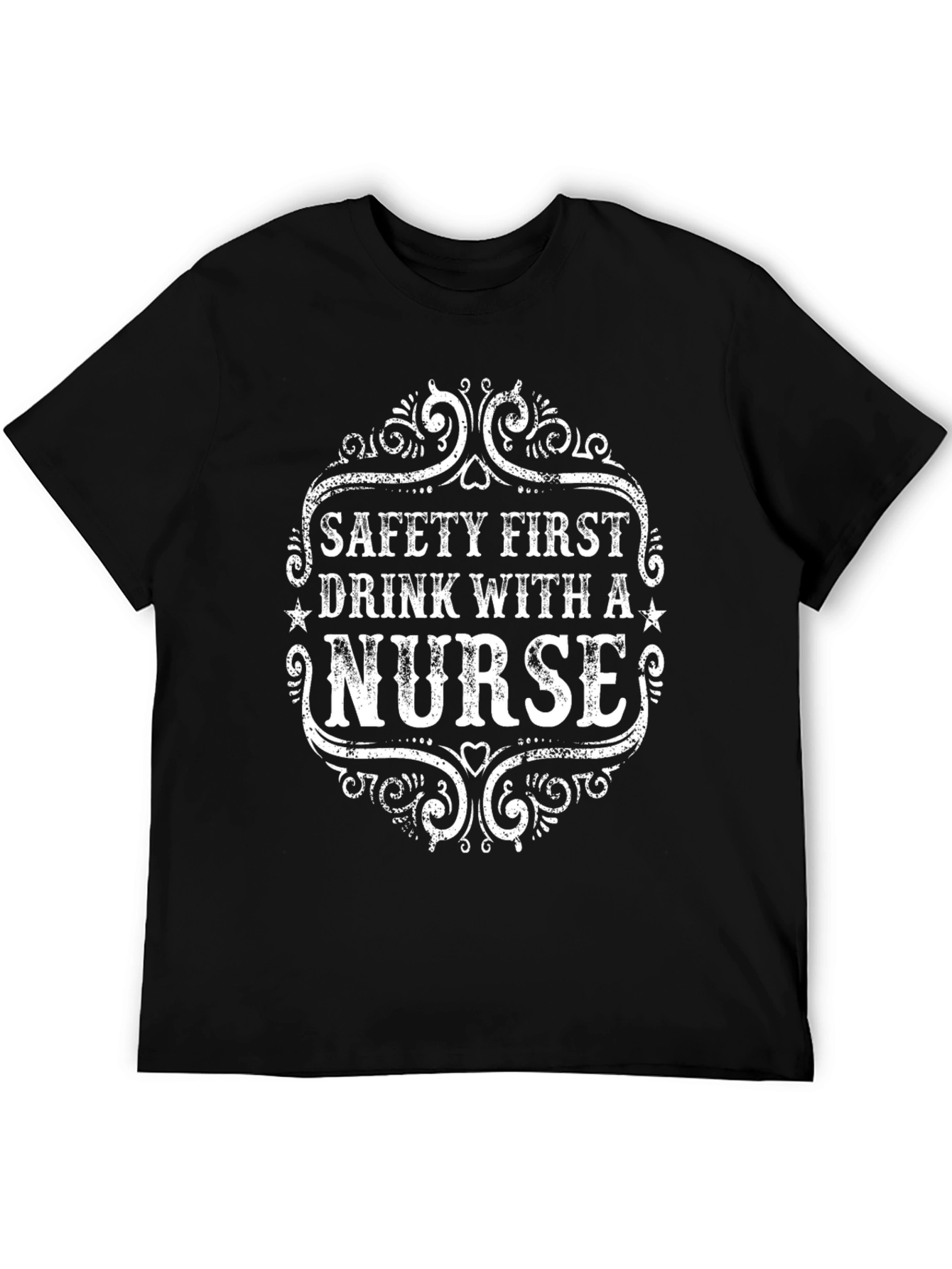 Safety First Drink With A Nurse Black T-Shirt