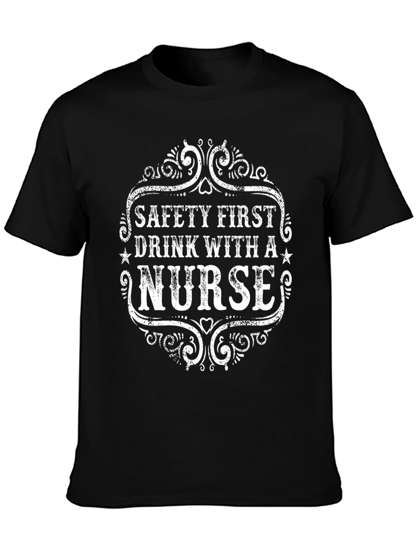 Safety First Drink With A Nurse Black T-Shirt