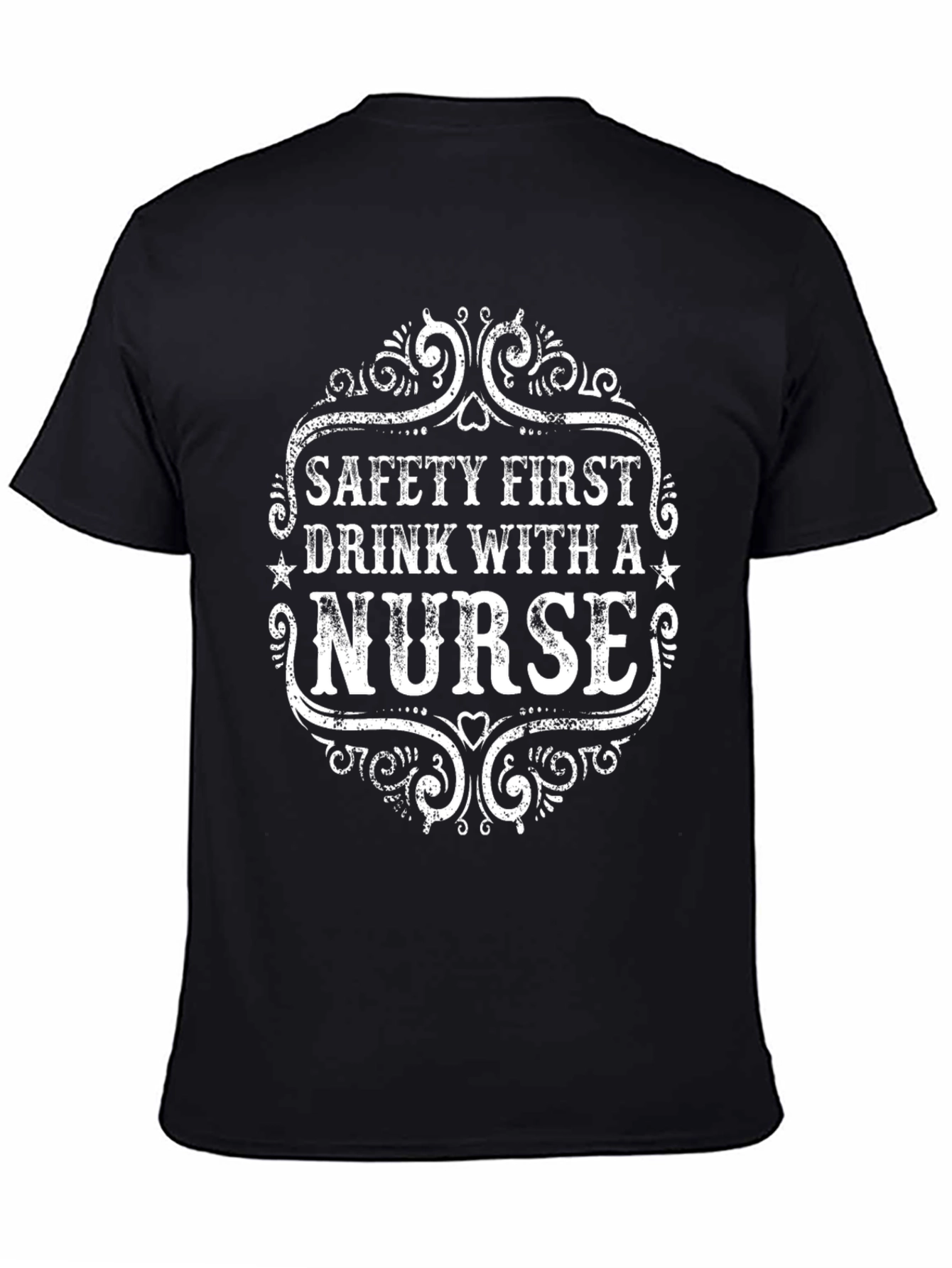 Safety First Drink With A Nurse Black T-Shirt