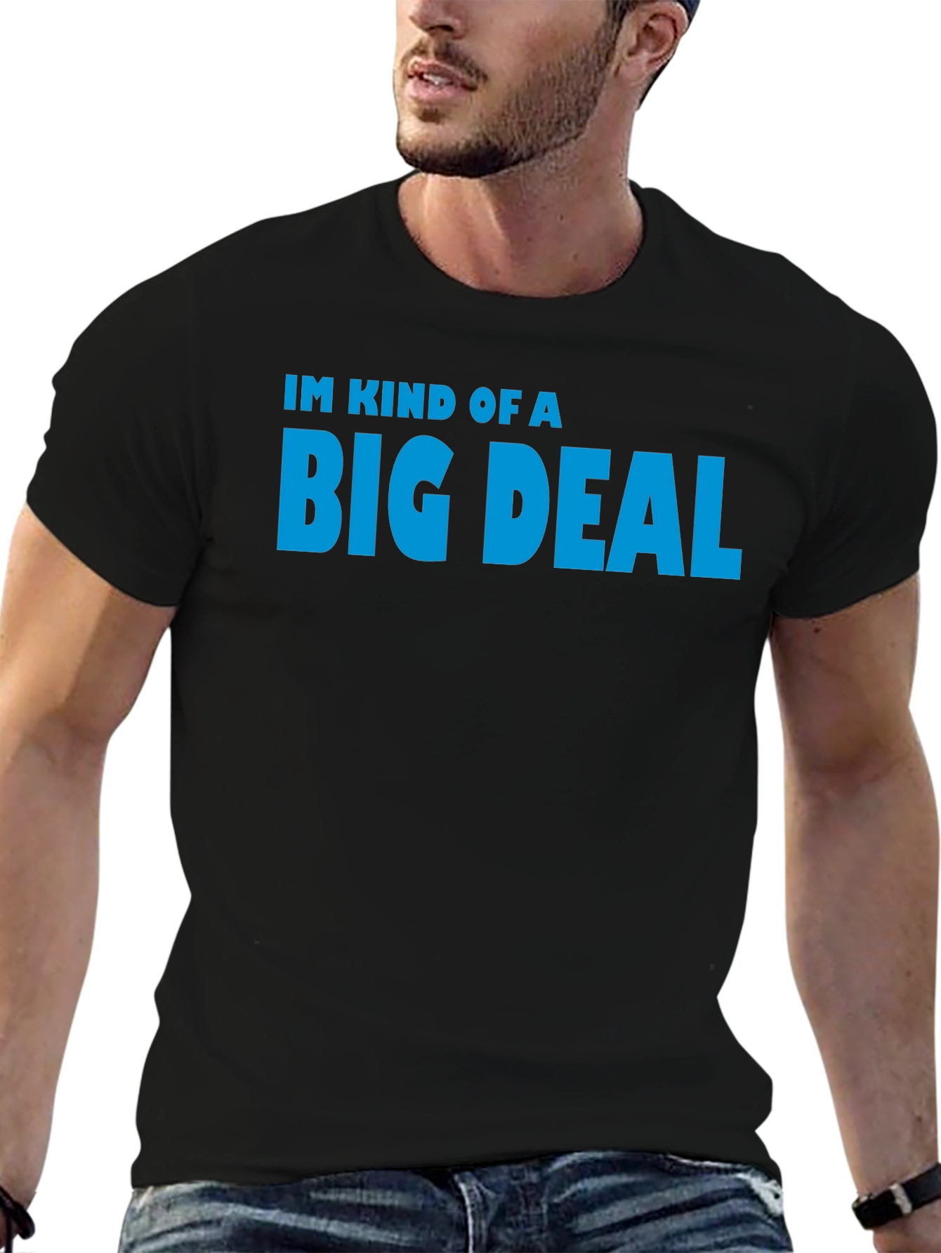 Im Kind of a Big Deal T-Shirt