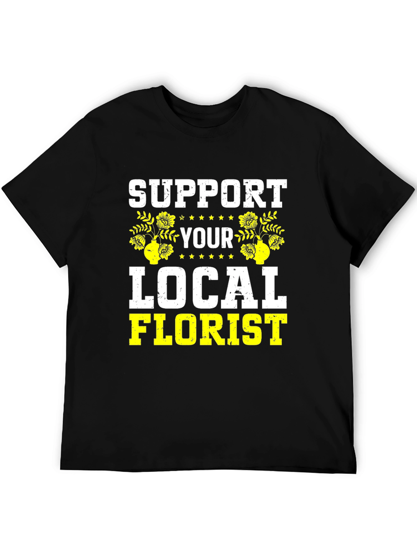 Support Your Local Florist Black T-Shirt