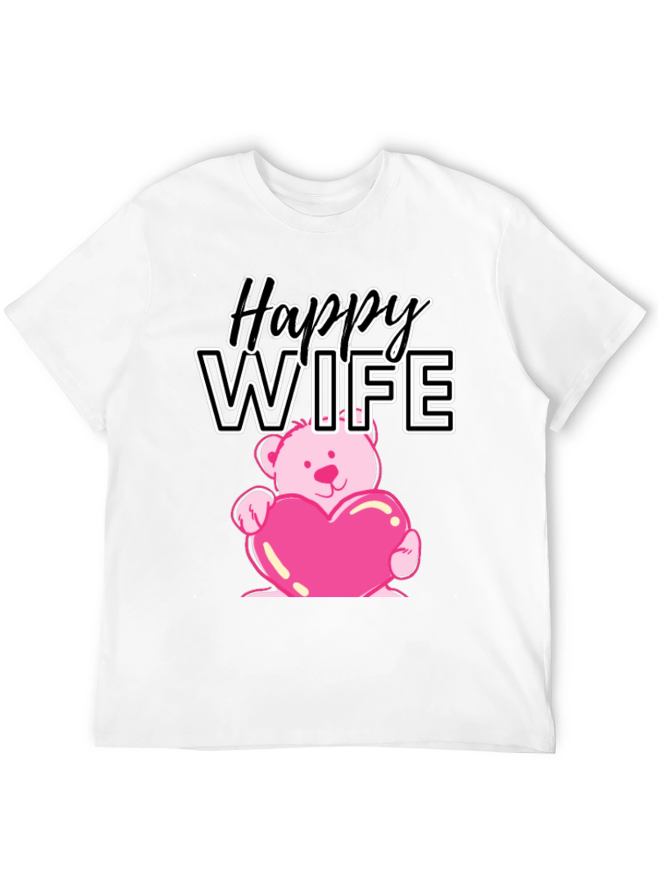Happy Wife Teddy Bear Heart T-Shirt