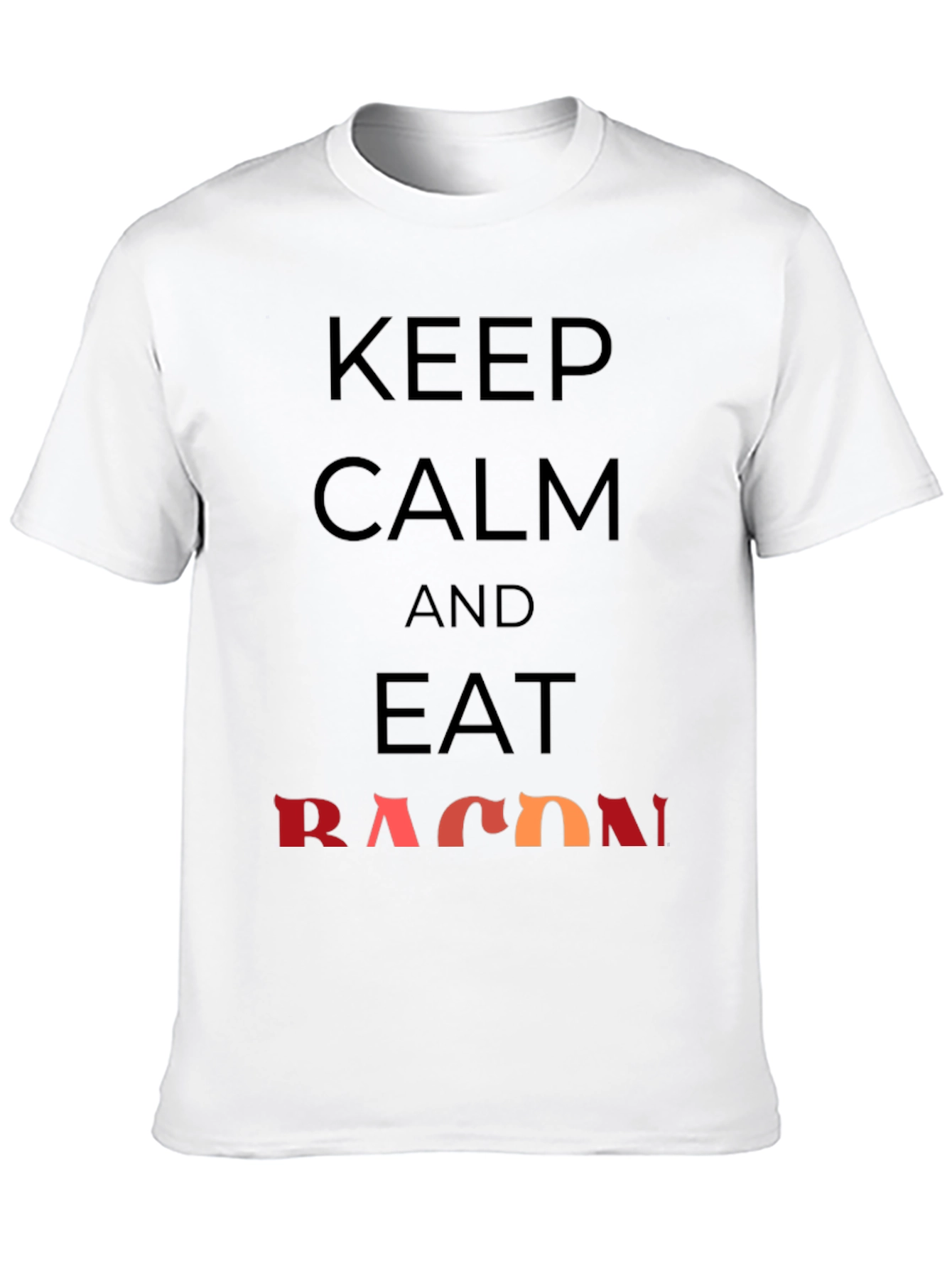 Keep Calm and Eat Bacon Graphic T-Shirt