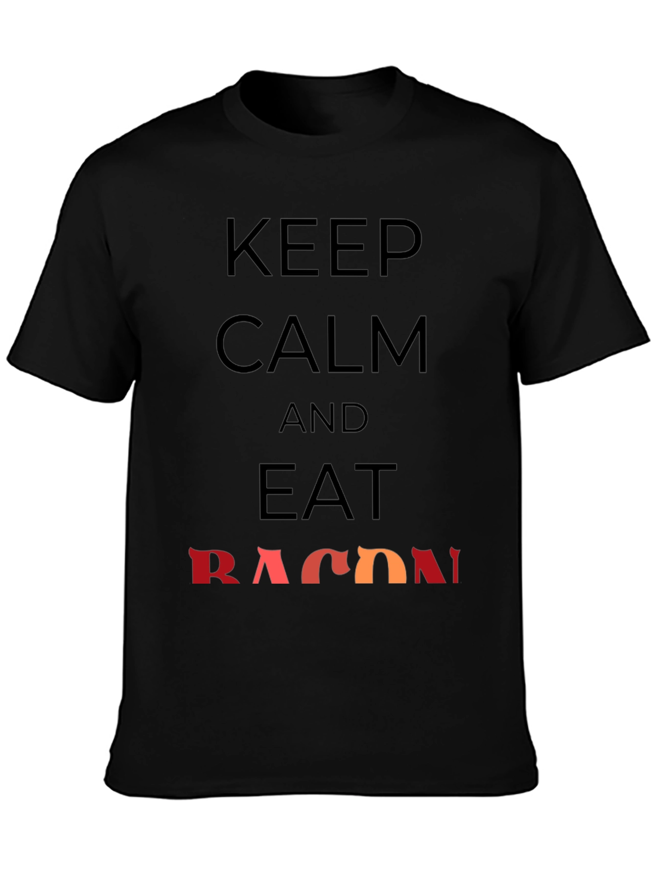 Keep Calm and Eat Bacon Graphic T-Shirt