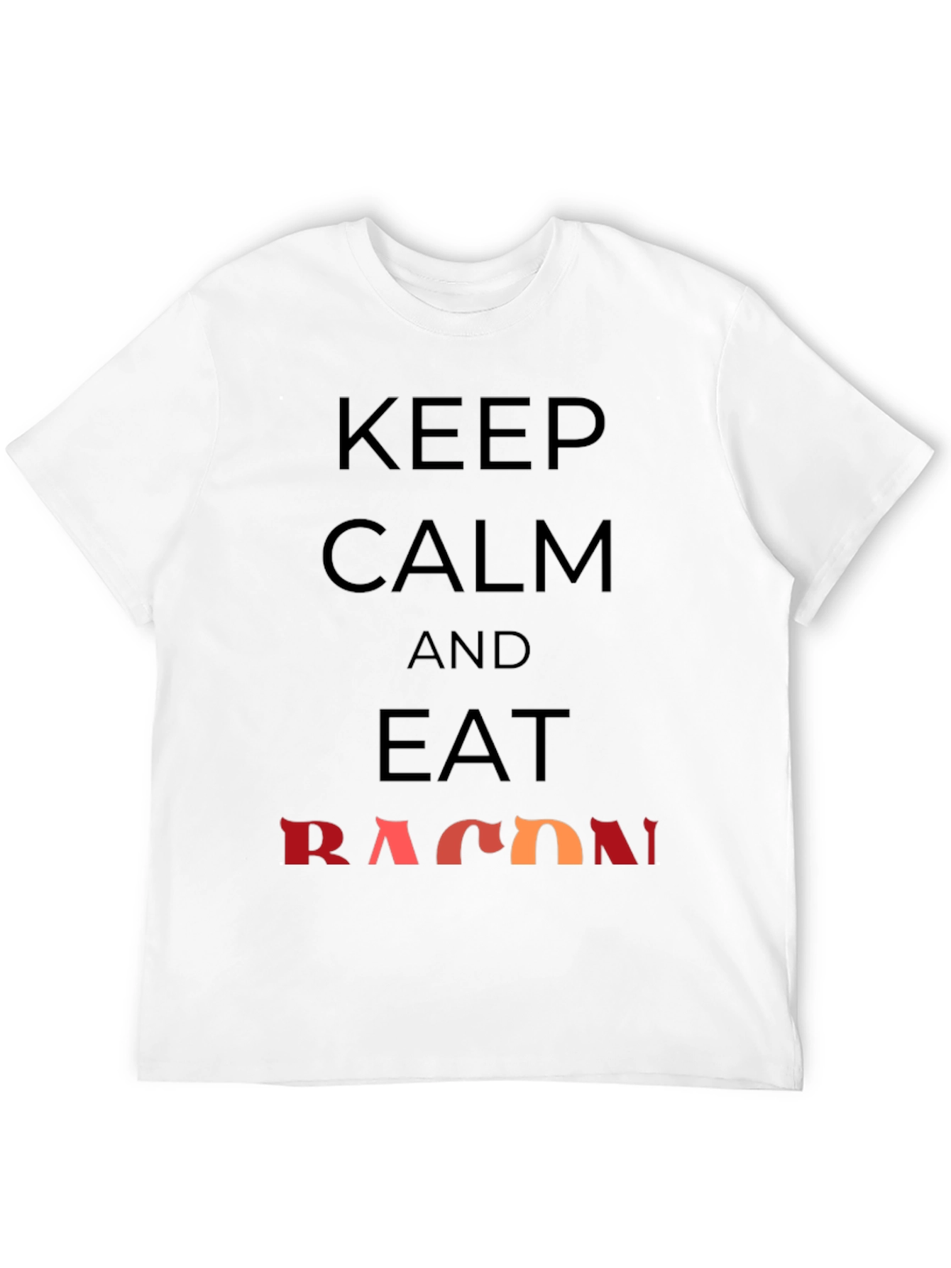 Keep Calm and Eat Bacon Graphic T-Shirt