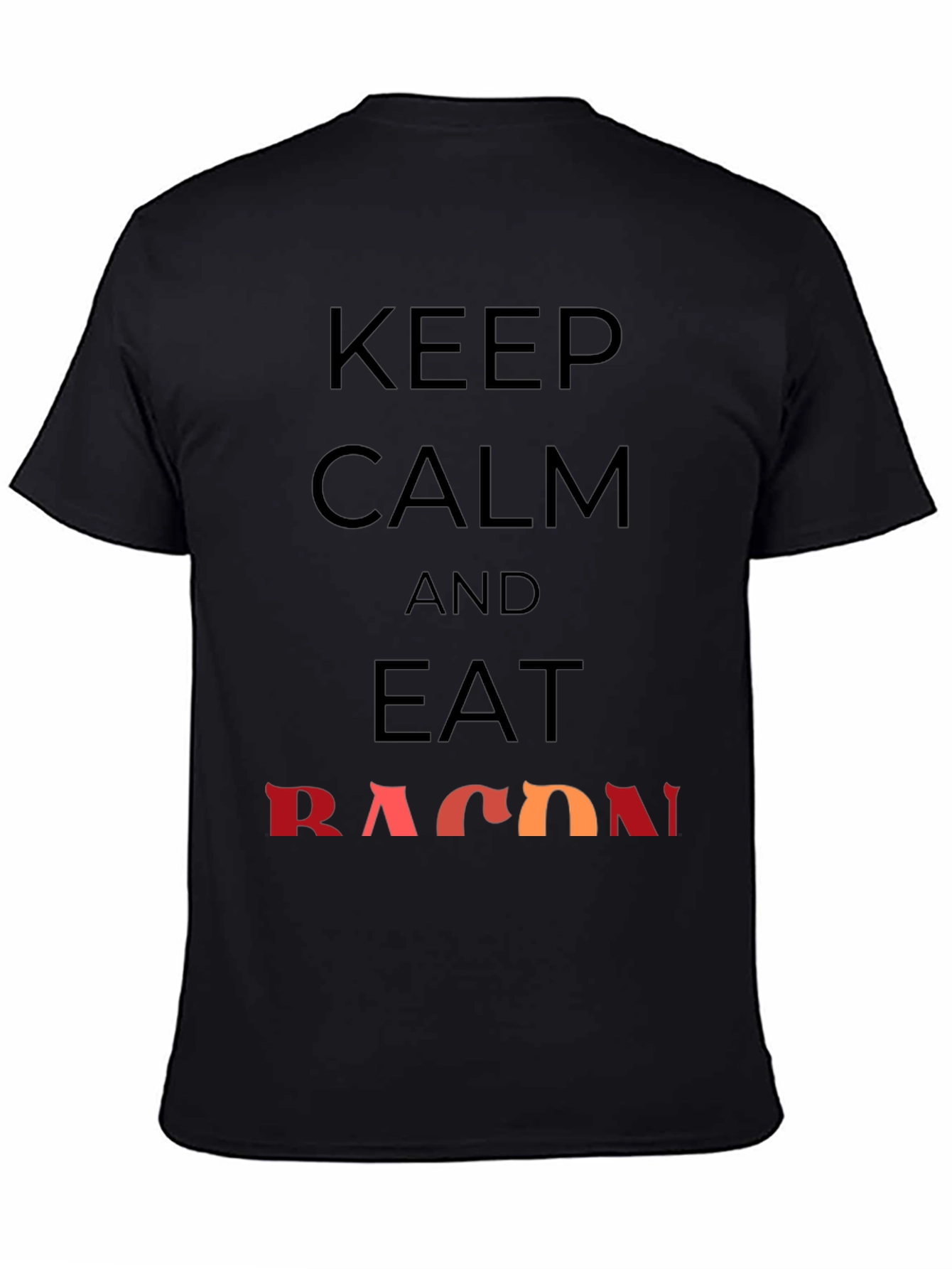 Keep Calm and Eat Bacon Graphic T-Shirt