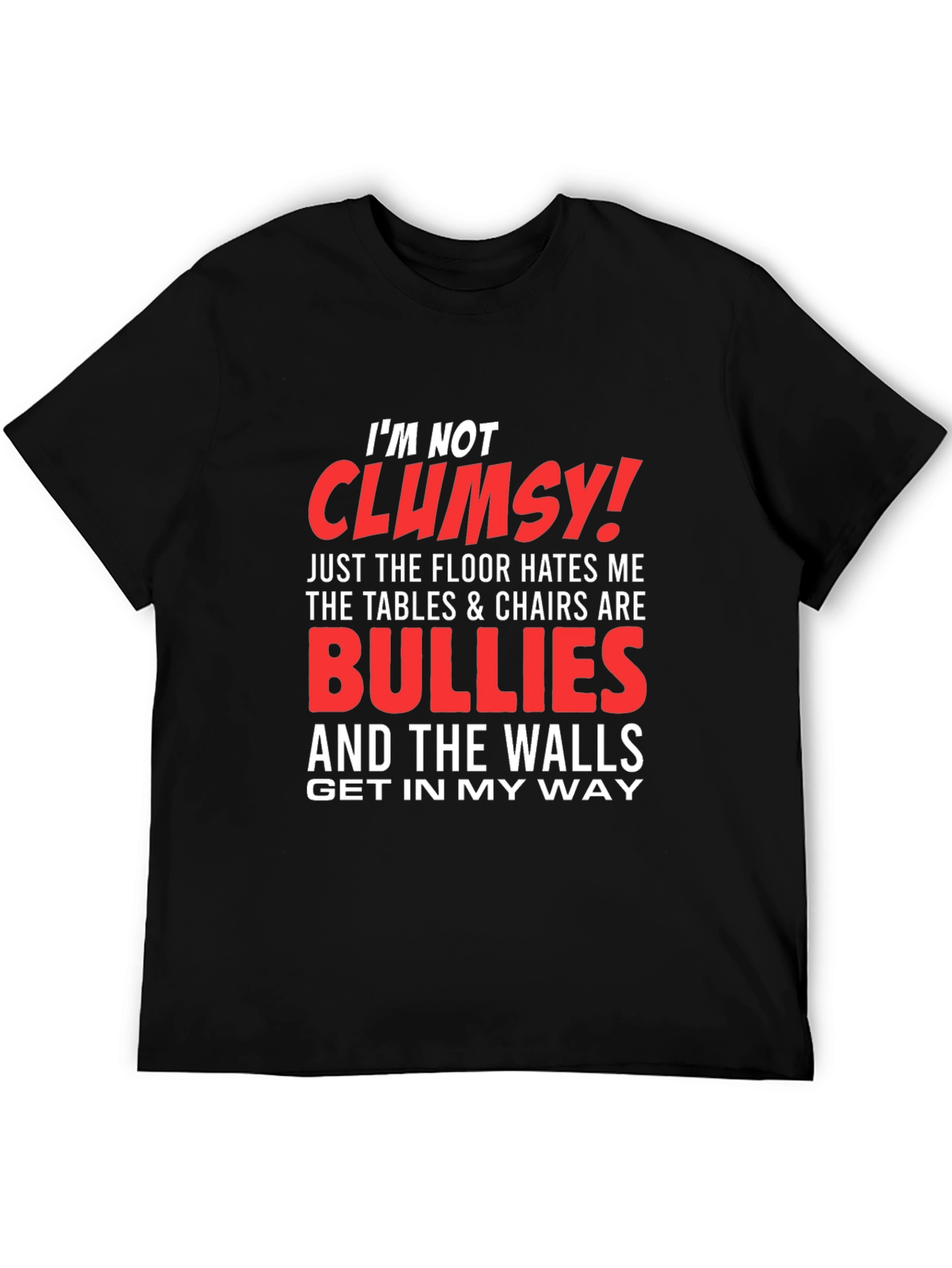 Funny Im Not Clumsy Graphic Tee