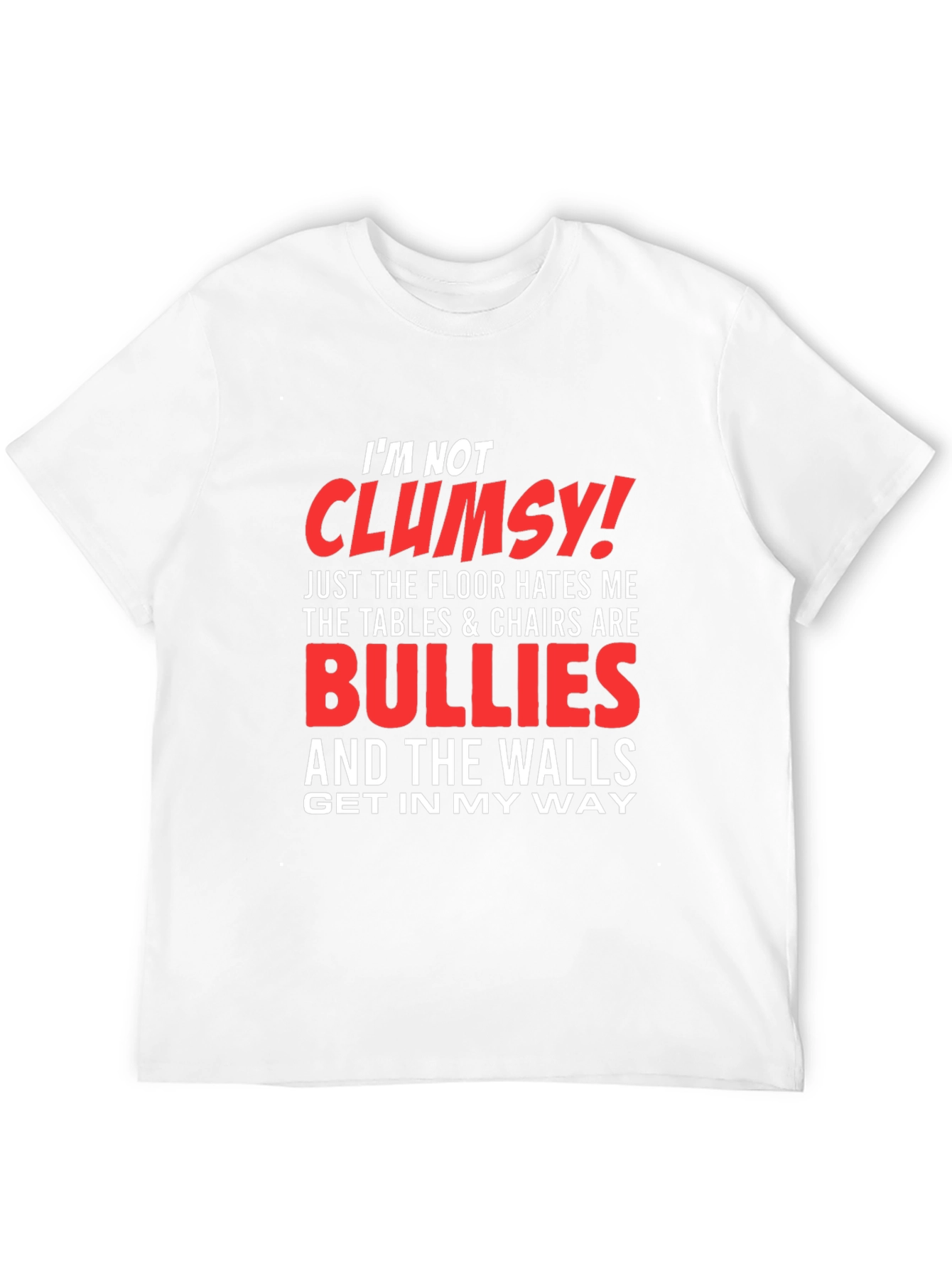 Funny Im Not Clumsy Graphic Tee