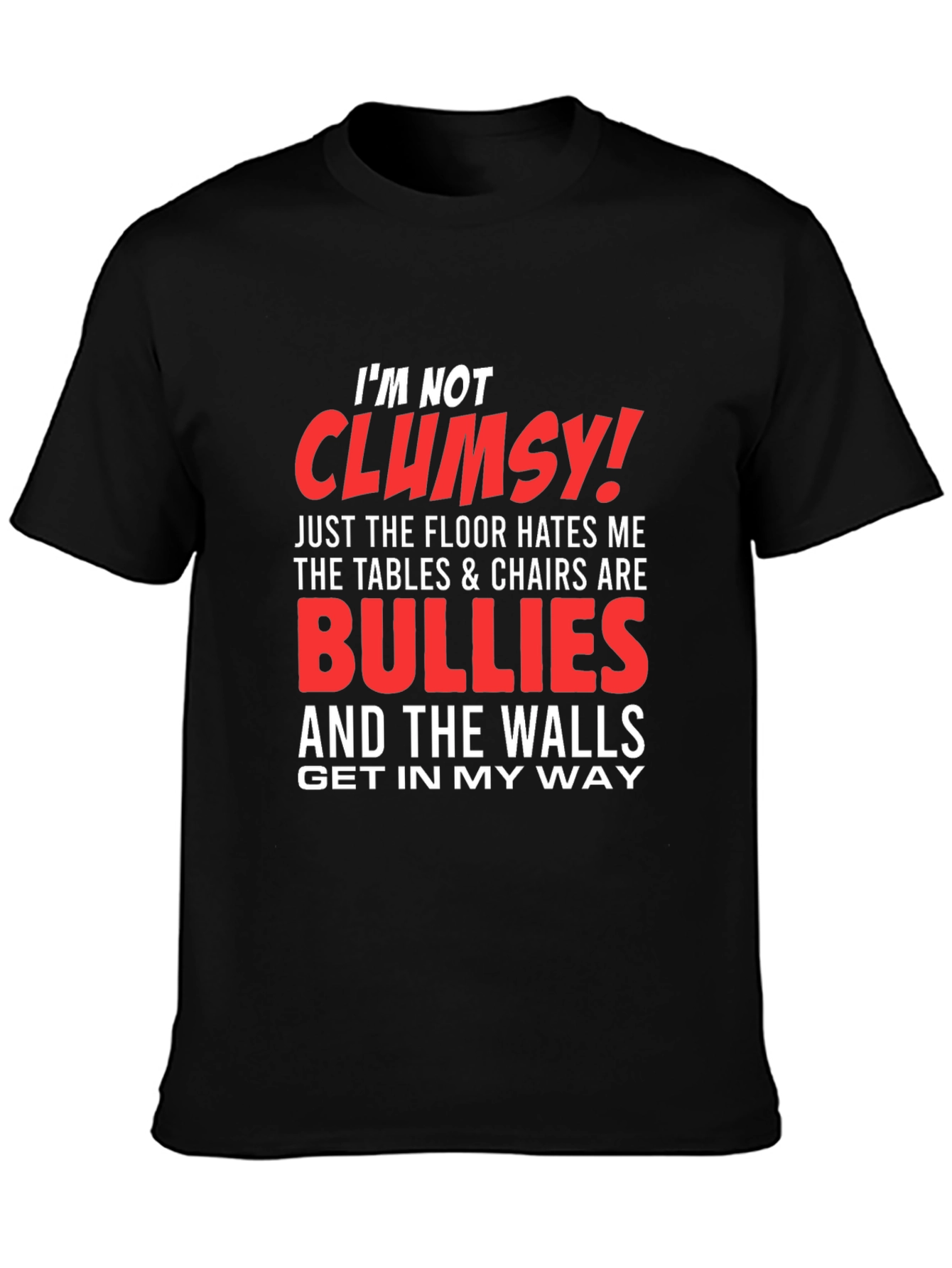 Funny Im Not Clumsy Graphic Tee