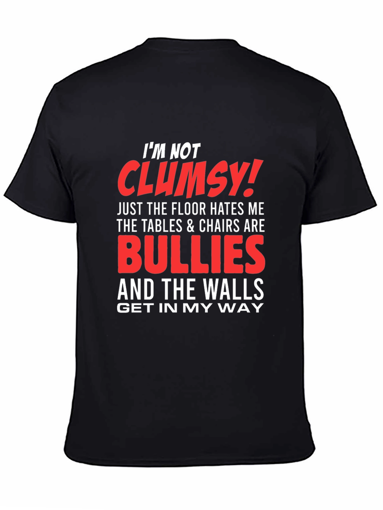 Funny Im Not Clumsy Graphic Tee